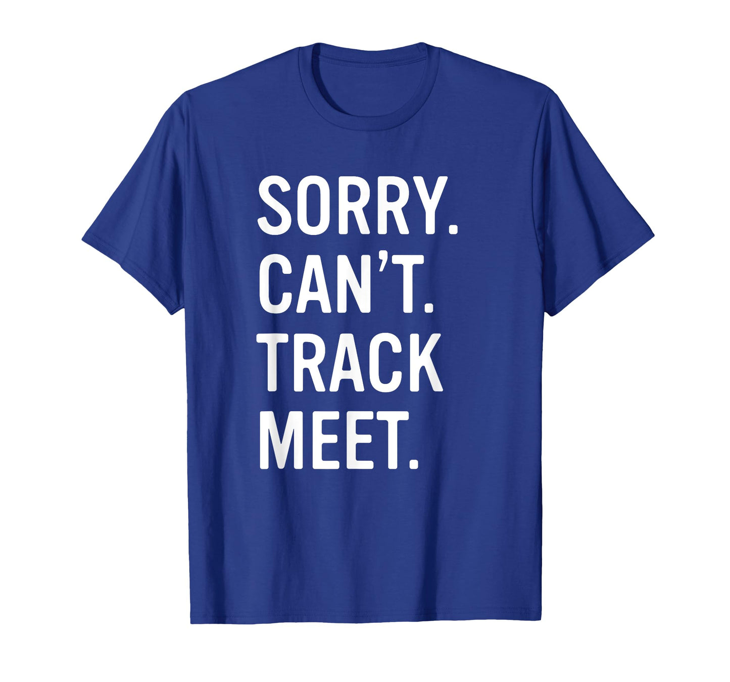 Track and Field Funny Saying Track Meet T-Shirt