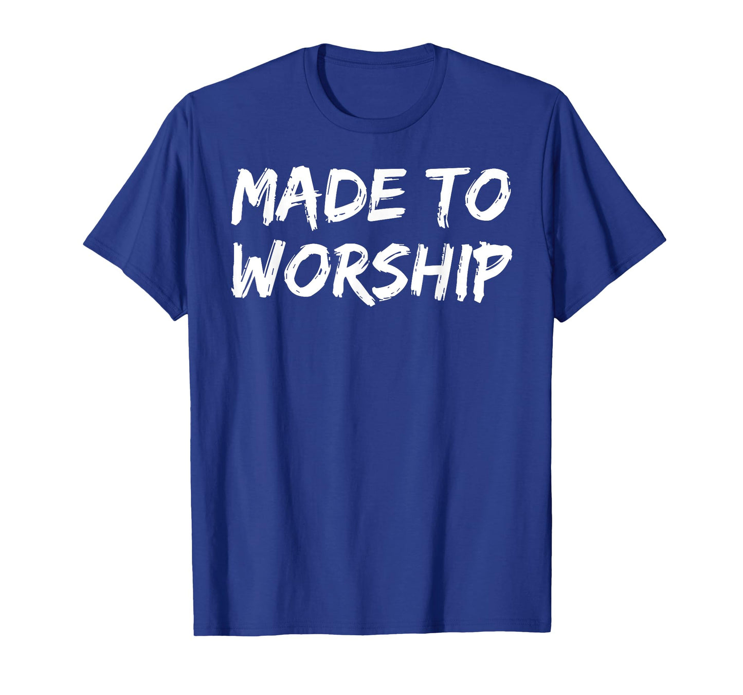 Christian Quote Gift Bible Verse Saying Made to Worship T-Shirt