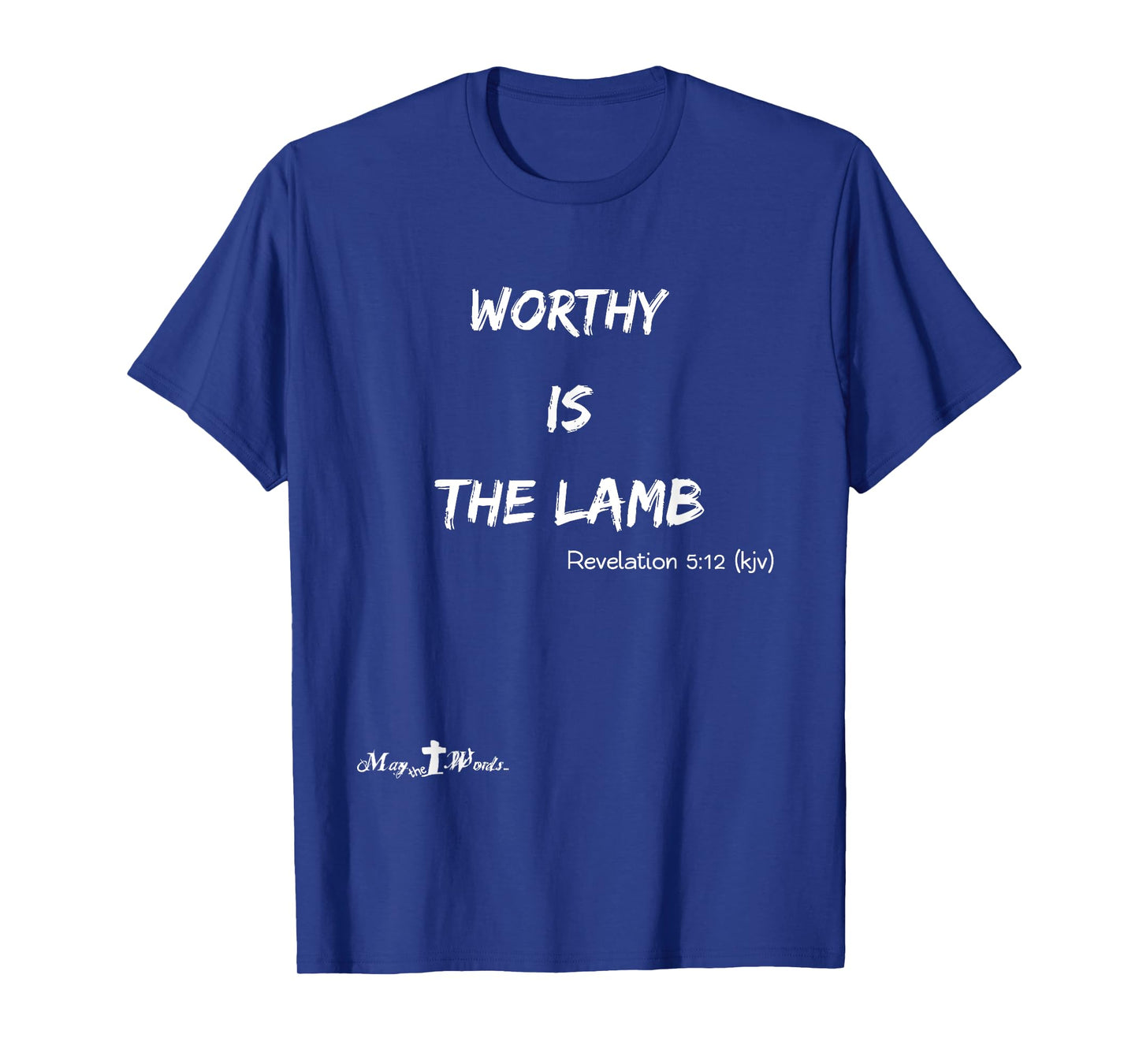 Worthy is the Lamb Revelations 5:12 #hope Christian T-Shirt