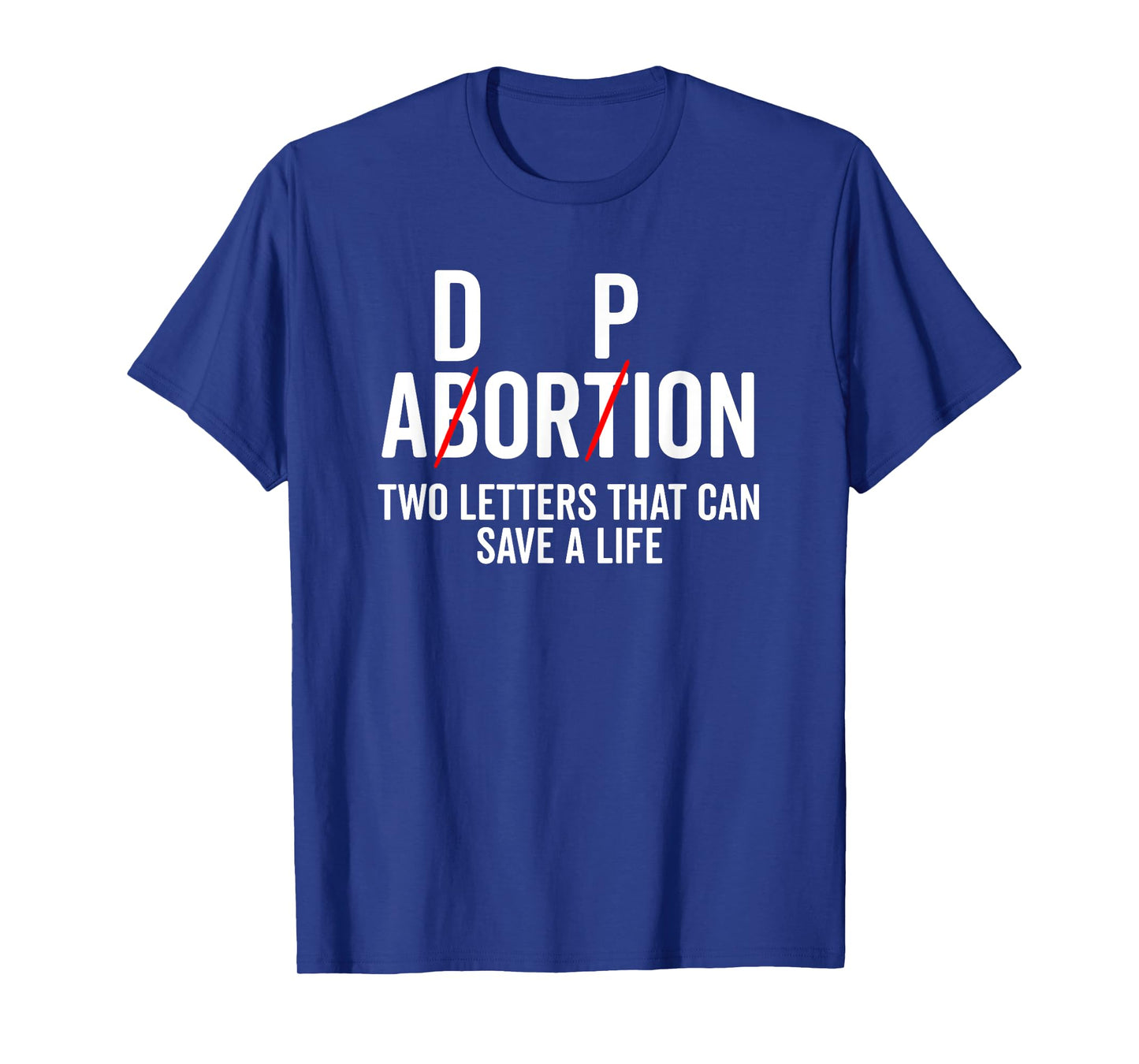 Adoption Not Abortion Two Letters Can Save A Life Shirt