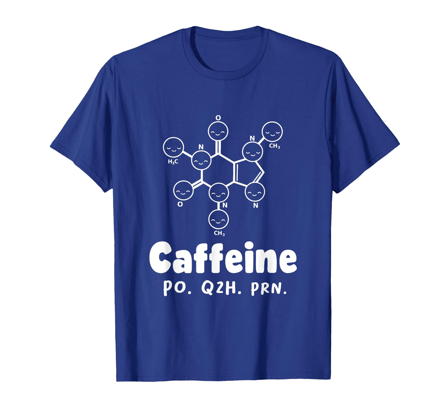 Caffeine Po Q4h Prn Funny Nurse Coffee As Needed Saying T-Shirt