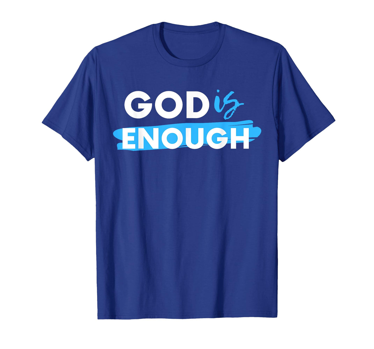 God Is Enough, Christian, Gospel T-Shirt