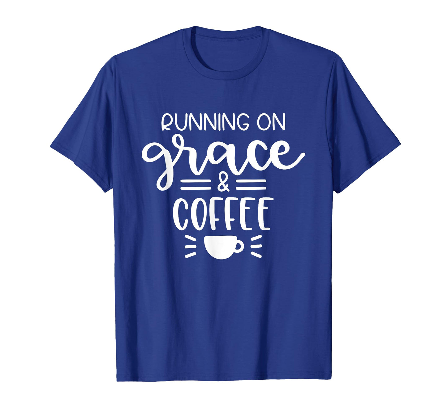 Running On Grace And Coffee Christian T-Shirt