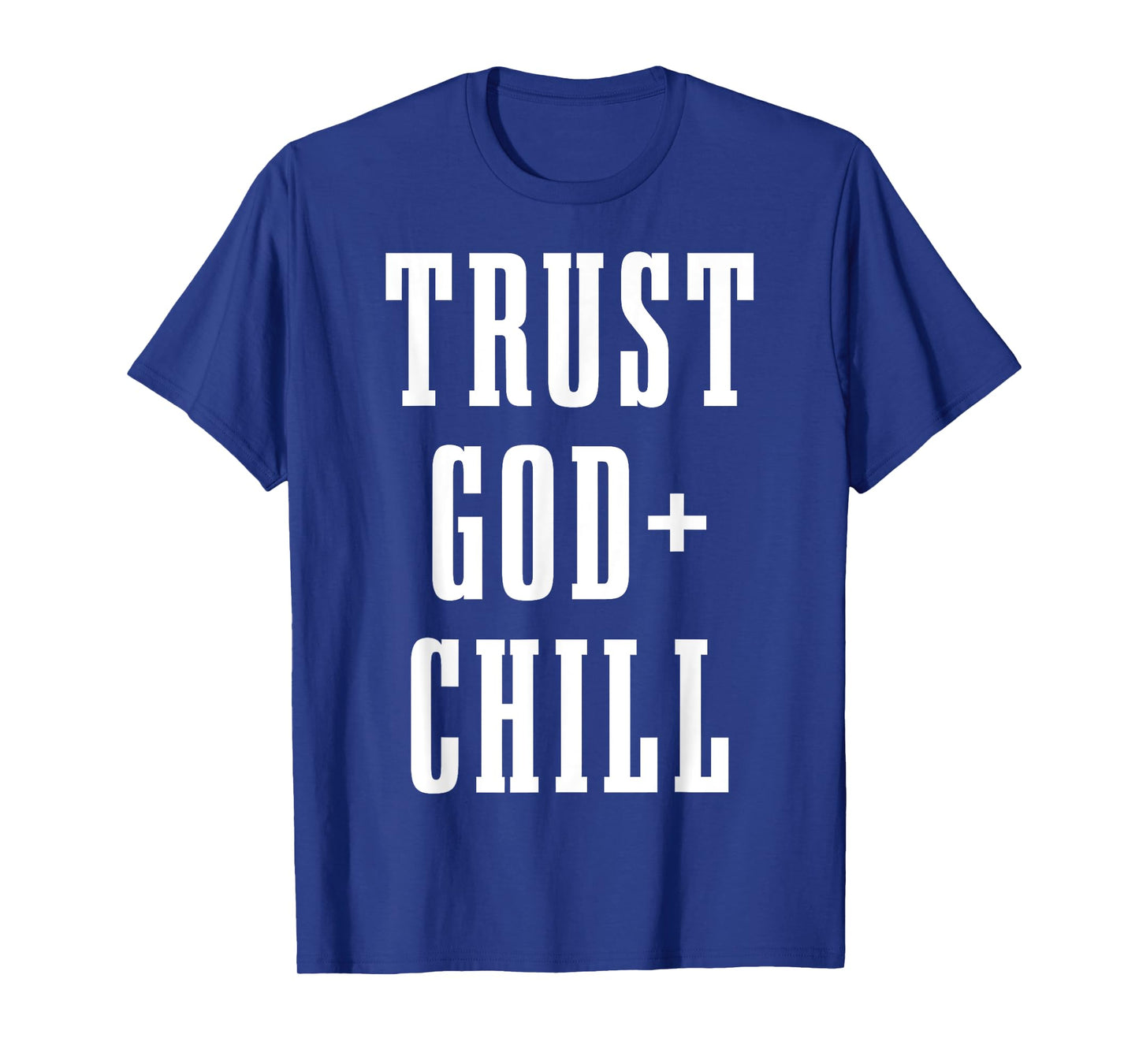 Trust God & Chill Christian Faith Jesus Church Pastor Funny T-Shirt
