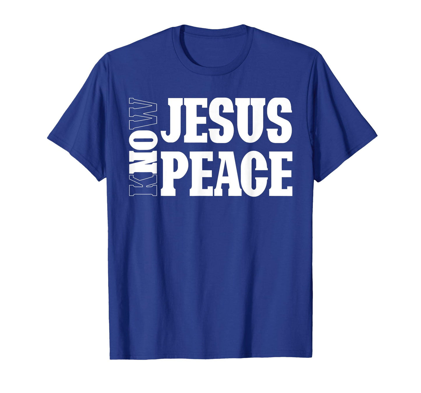 Know Jesus Know Peace Religion God Church Christian Gifts T-Shirt