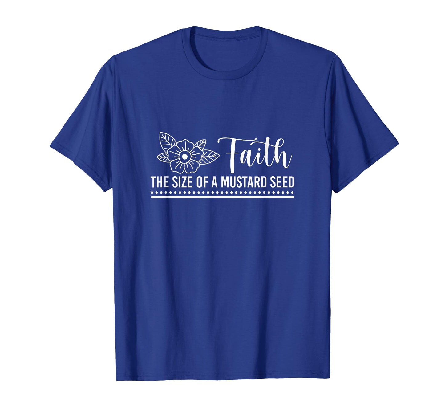 Faith That Size Of Mustard A Seed Christian Faith Jesus God T-Shirt
