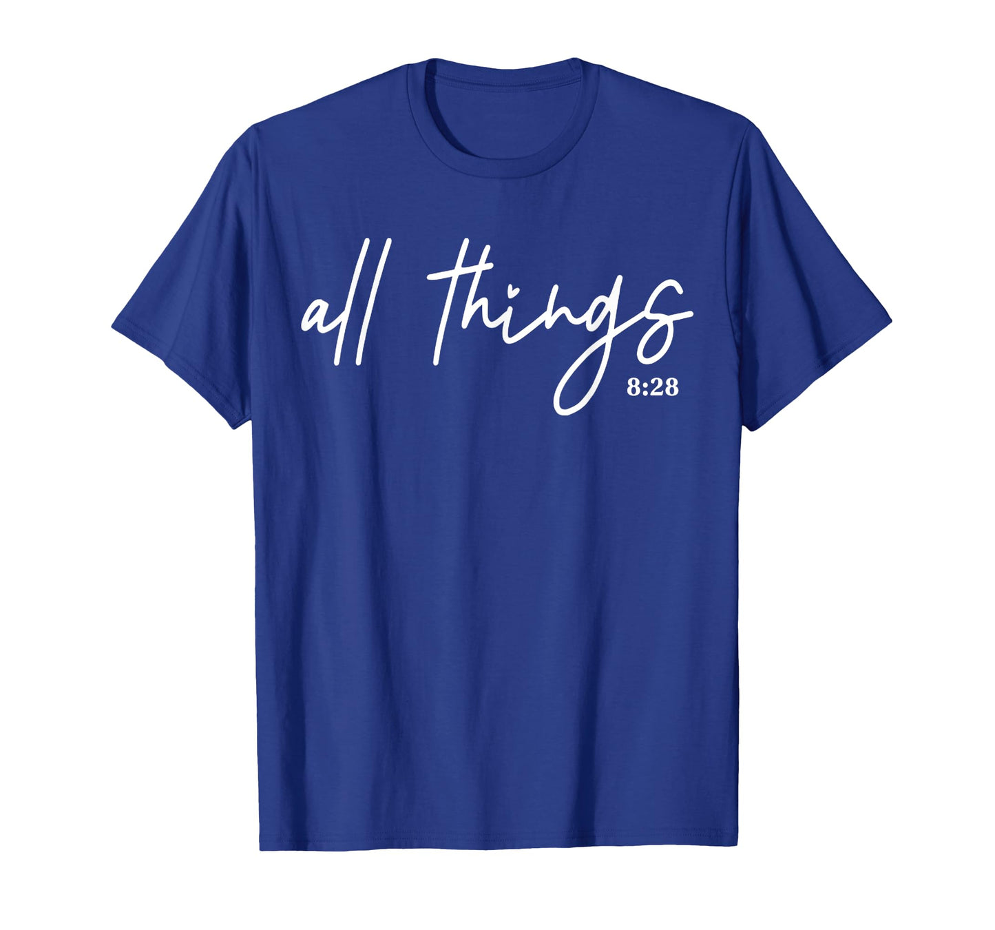 Funny All Things Together Work For Good Romans 828 Religious T-Shirt