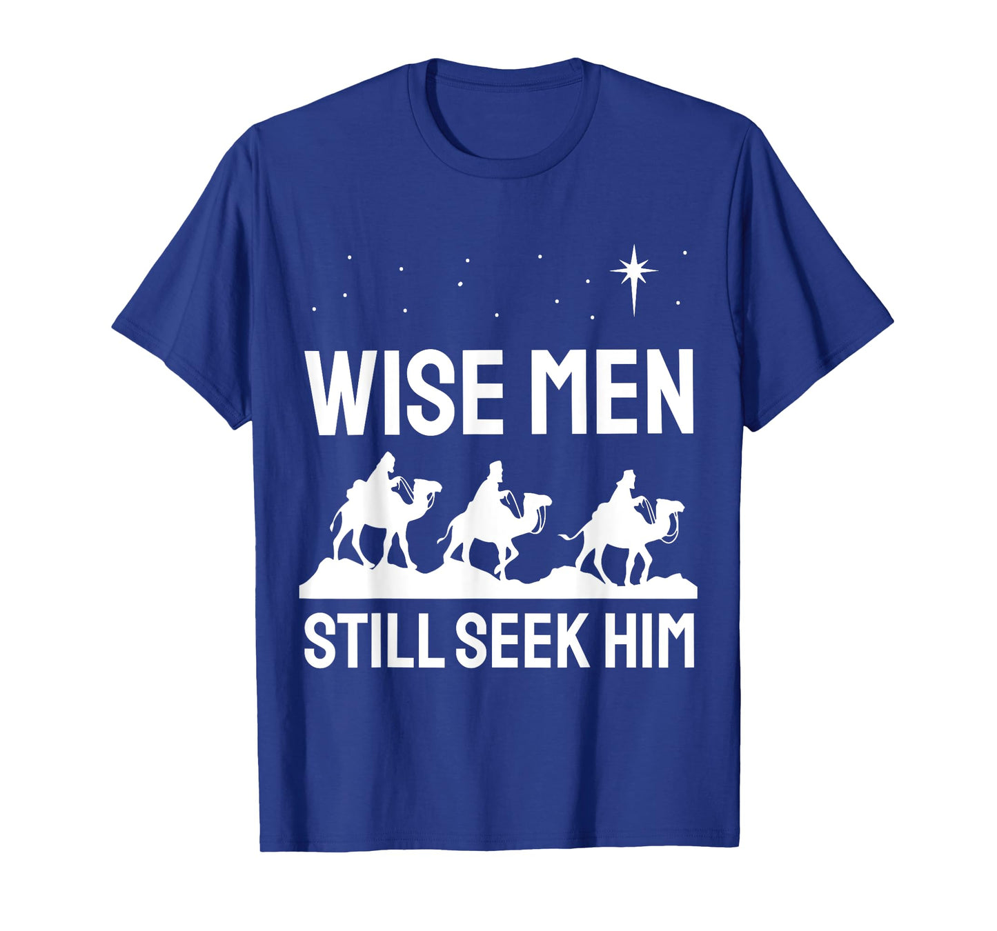 Christian Christmas Christ Jesus - Wise Men Still Seek Him T-Shirt