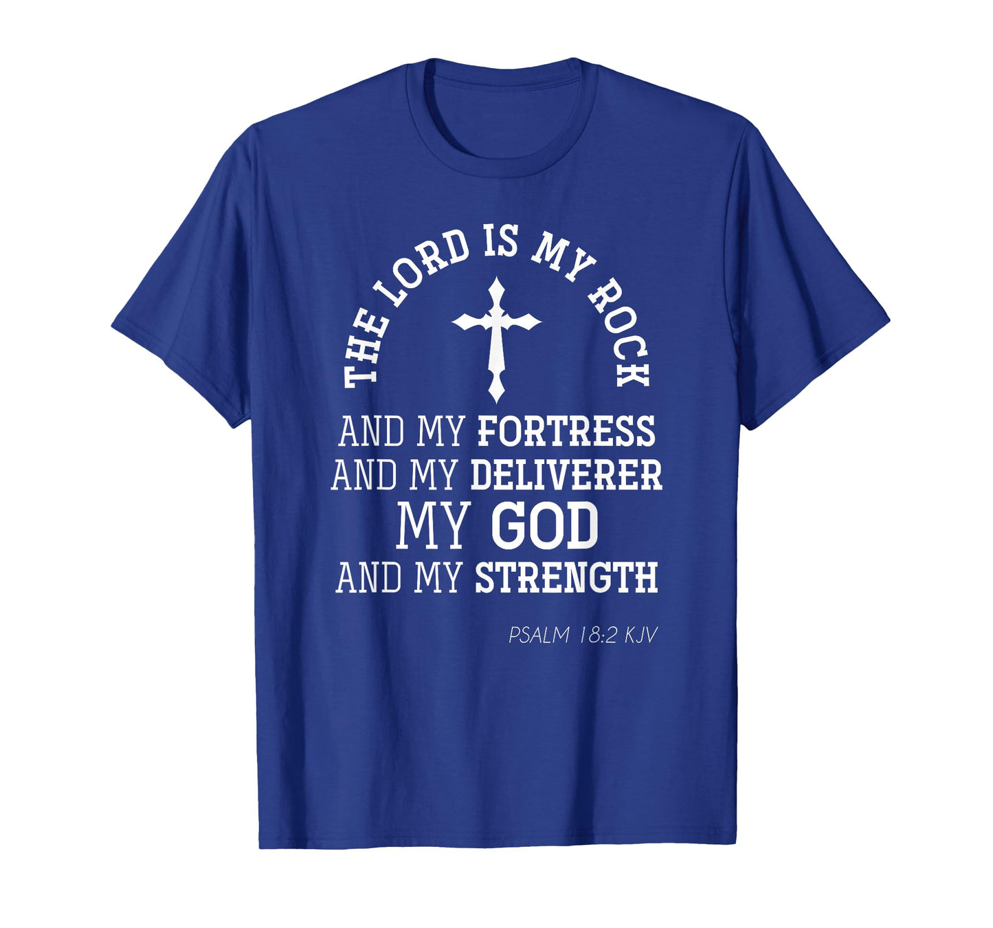 The Lord Is My Rock And My Fortress Christian Bible Prayer T-Shirt