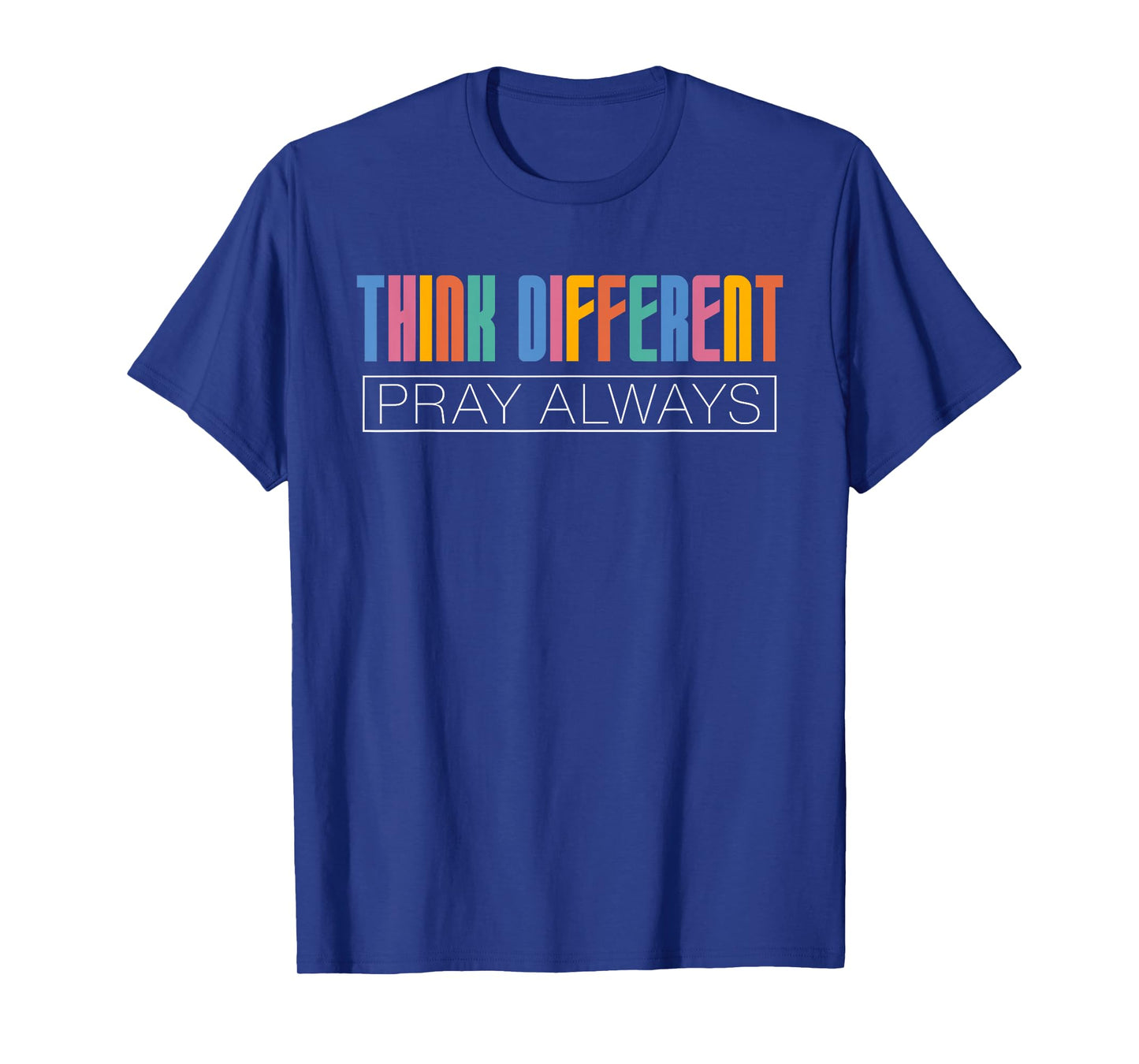 Think Different Pray Always Christian Neurodivergent Dk T-Shirt