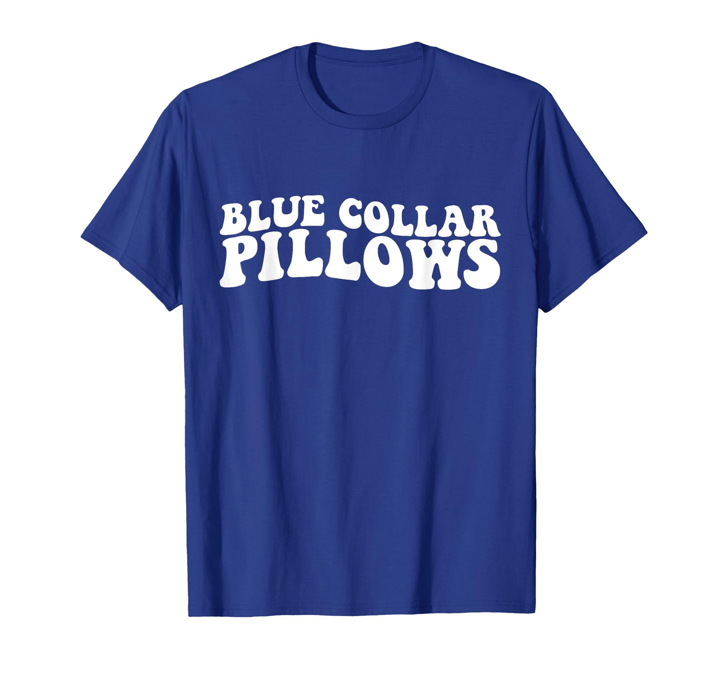Blue collar pillows funny woman women husband boyfriend T-Shirt
