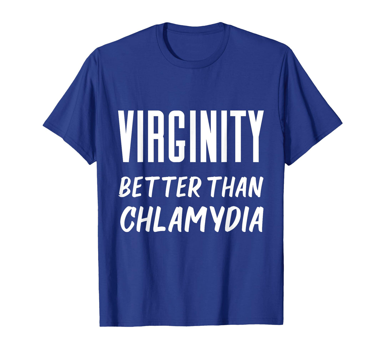 Virginity Better Than Chlamydia Virgins Rock Funny Quote T-Shirt