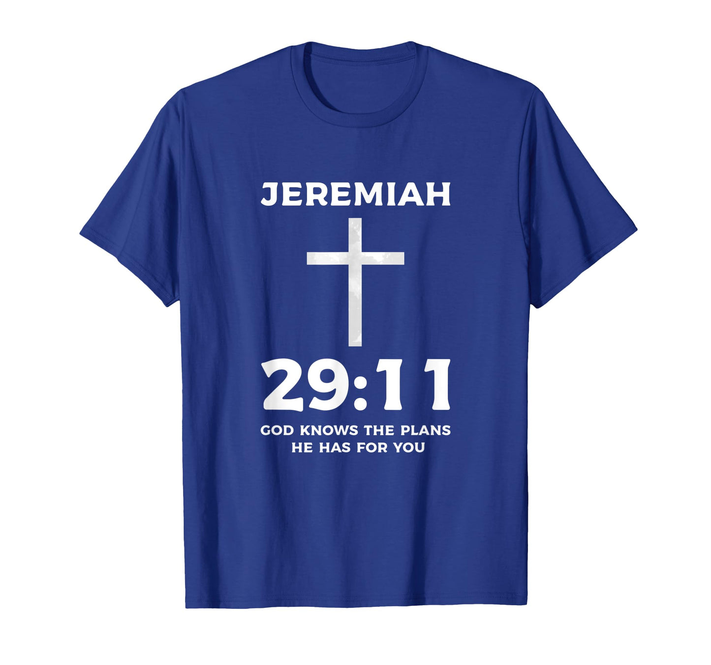 Bible God Knows The Plans He Has For You Jeremiah 29 11 T-Shirt
