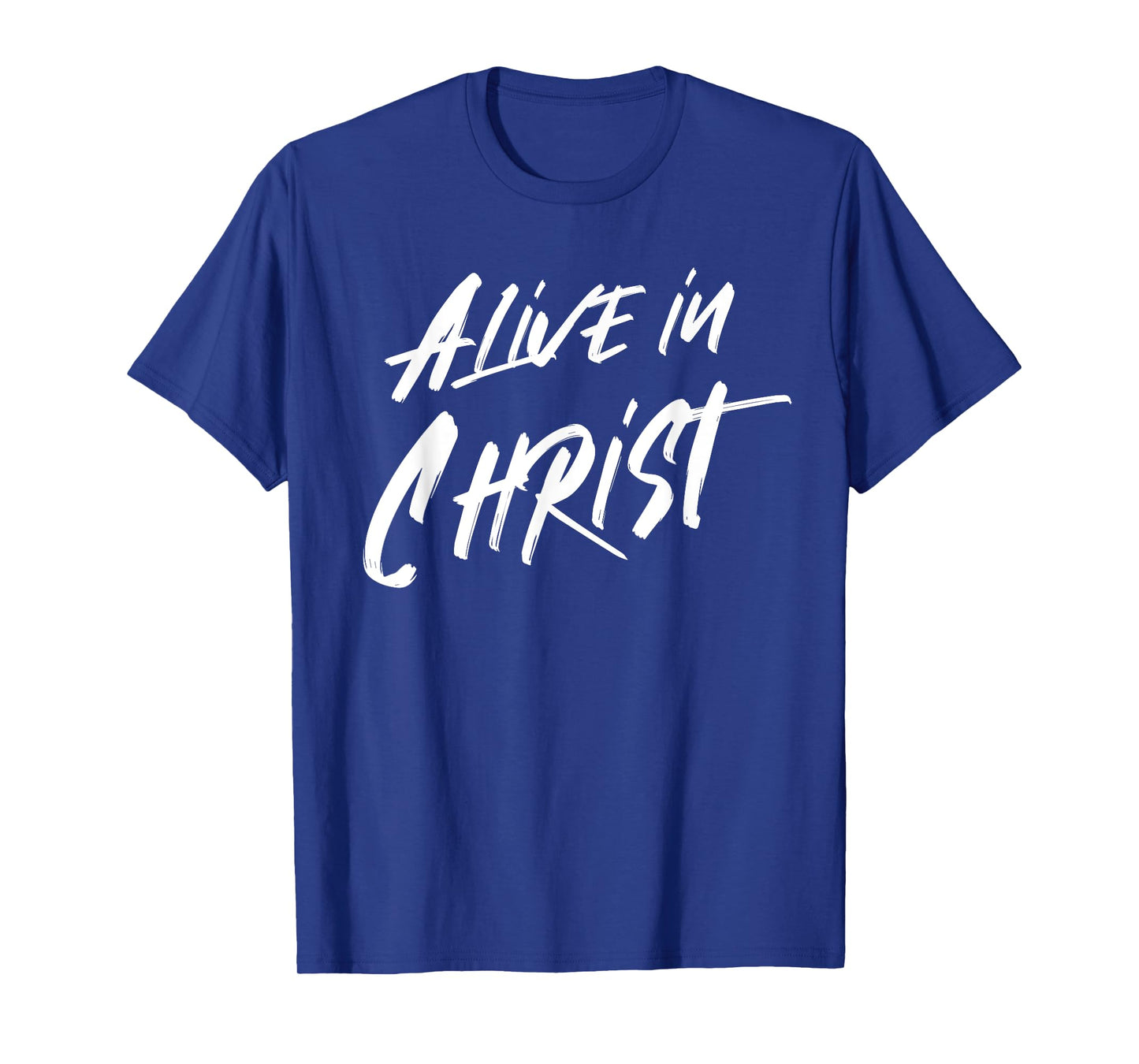 Alive In Christ Christian T-Shirt