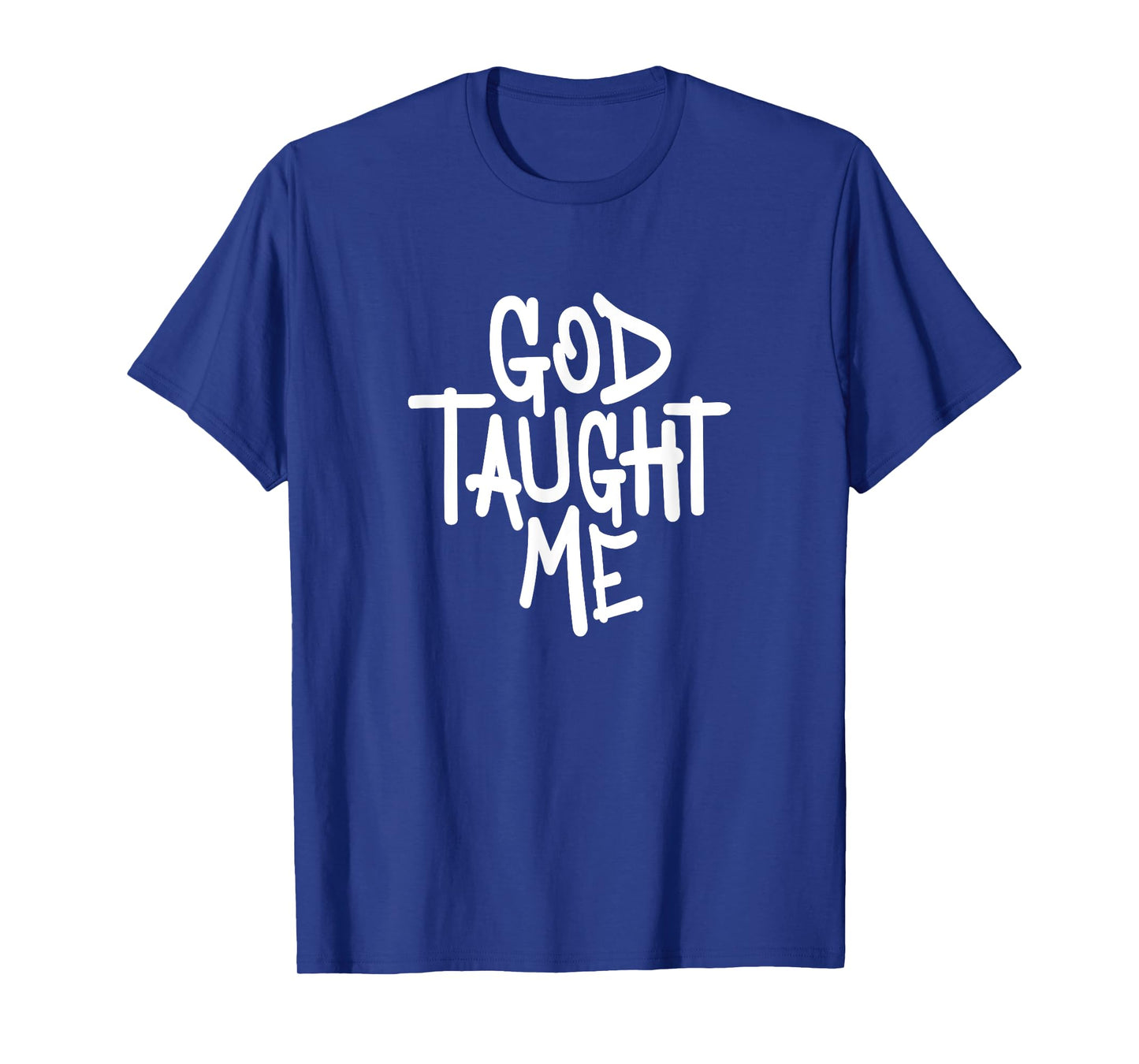 God Taught Me - Novelty Christian Witnessing T-Shirt
