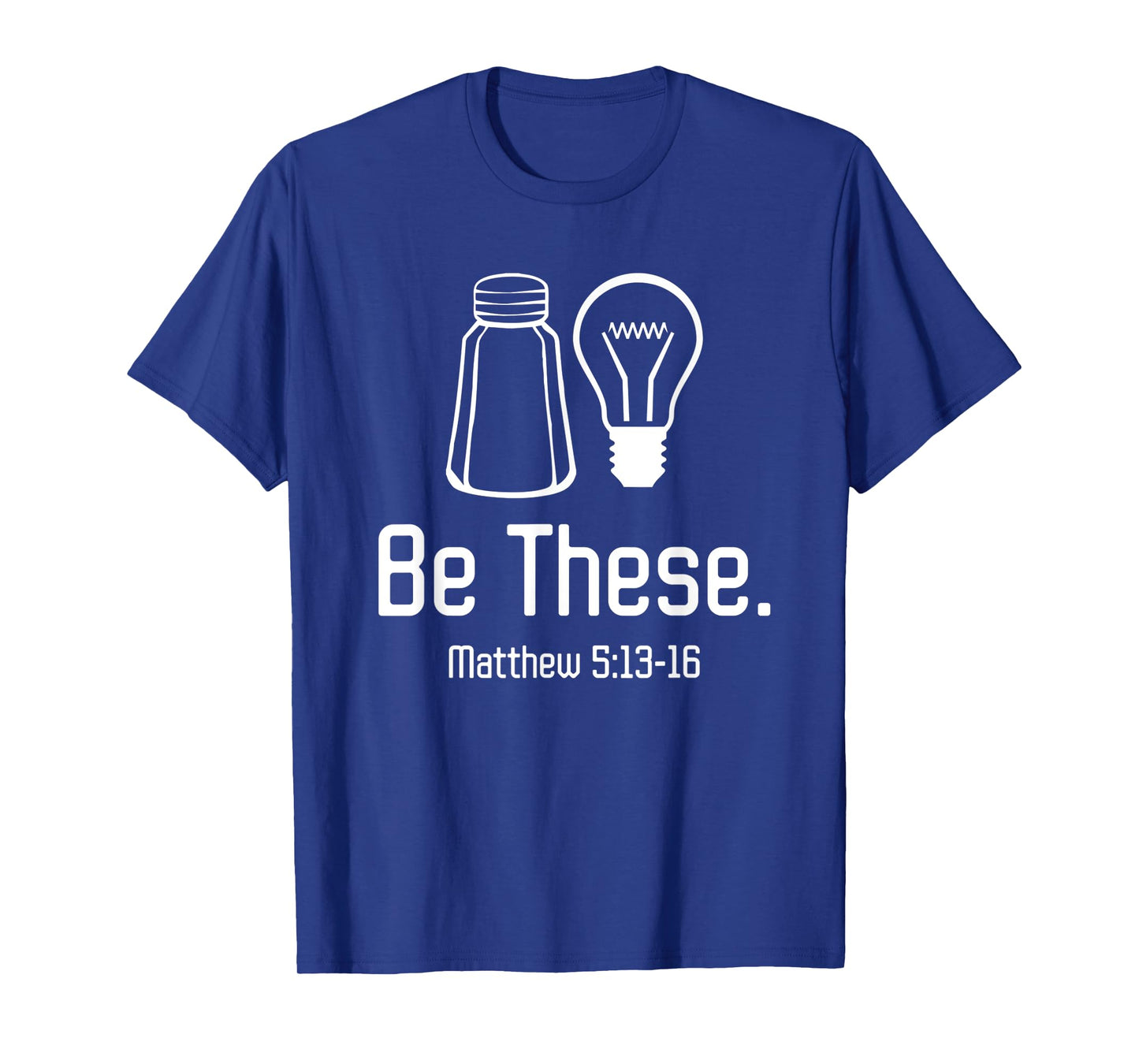 Funny Be These Salt And Light Christian Matthew T-Shirt