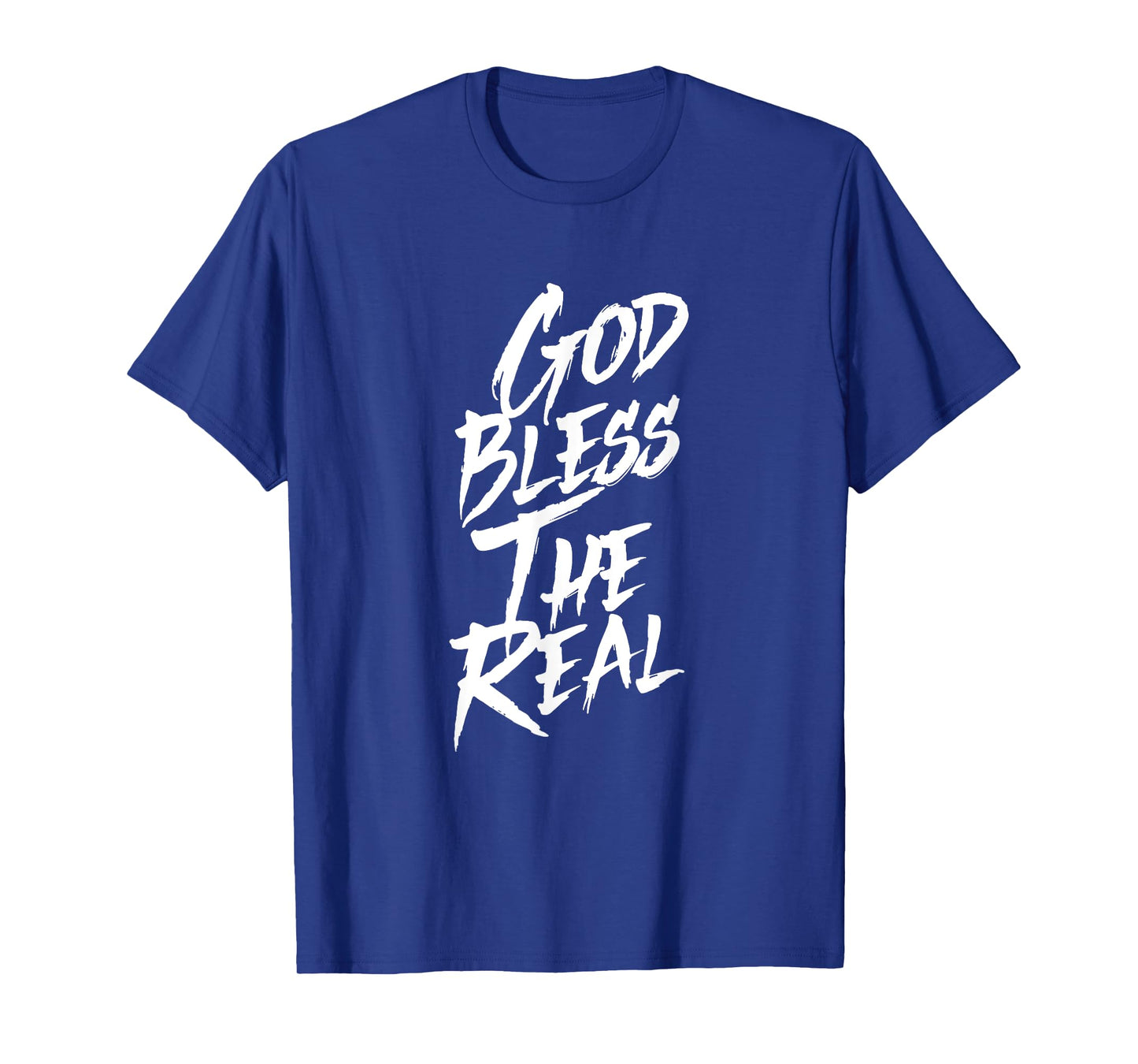 God Bless The Real T-Shirt