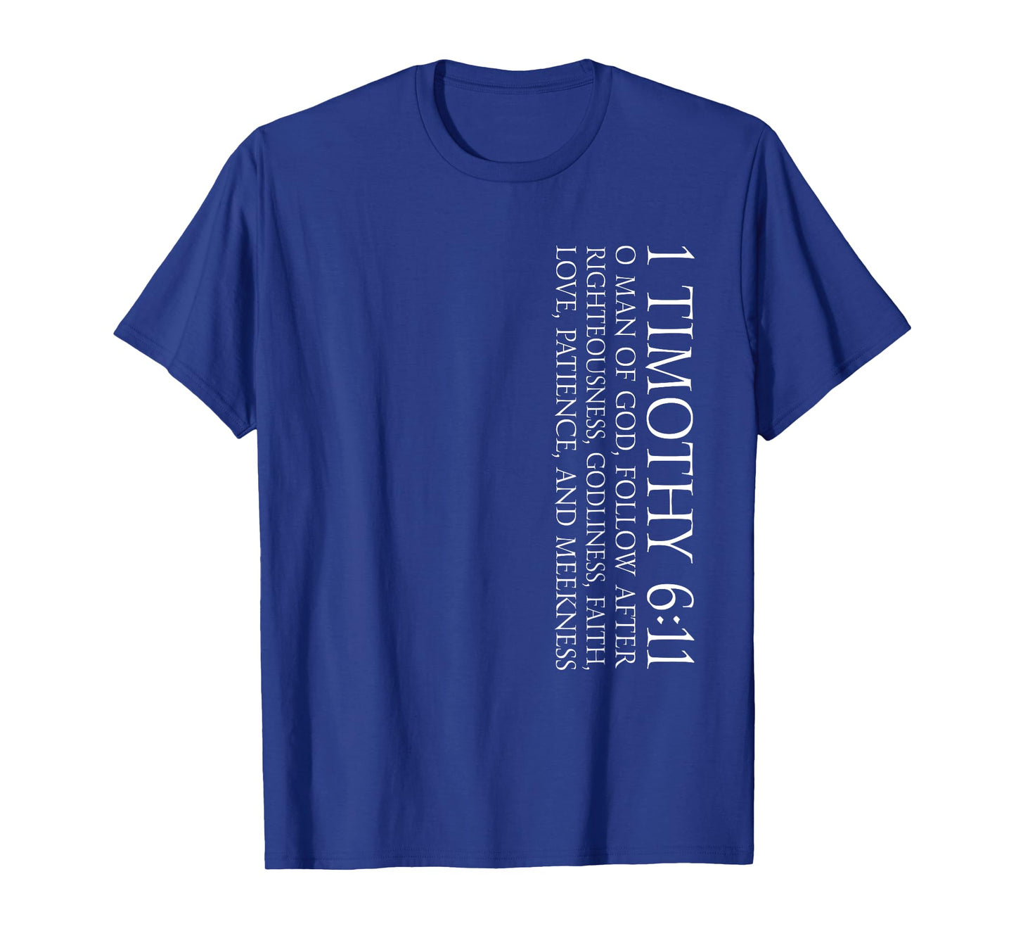 1 Timothy 6:11 Christian and Faith Themed Bible Verse Design T-Shirt