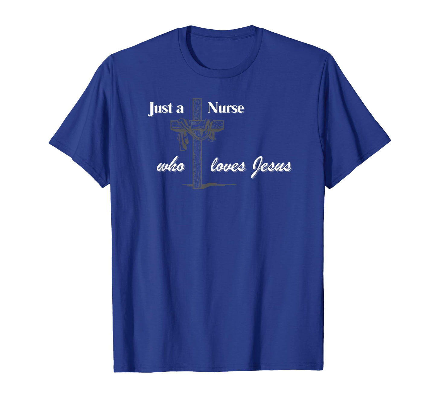 Just a Nurse who loves Jesus T-Shirt