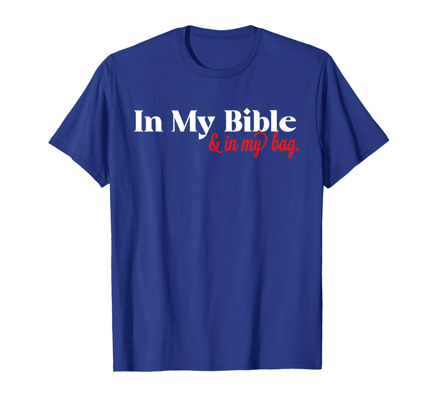 In My Bible and My Bag T-Shirt