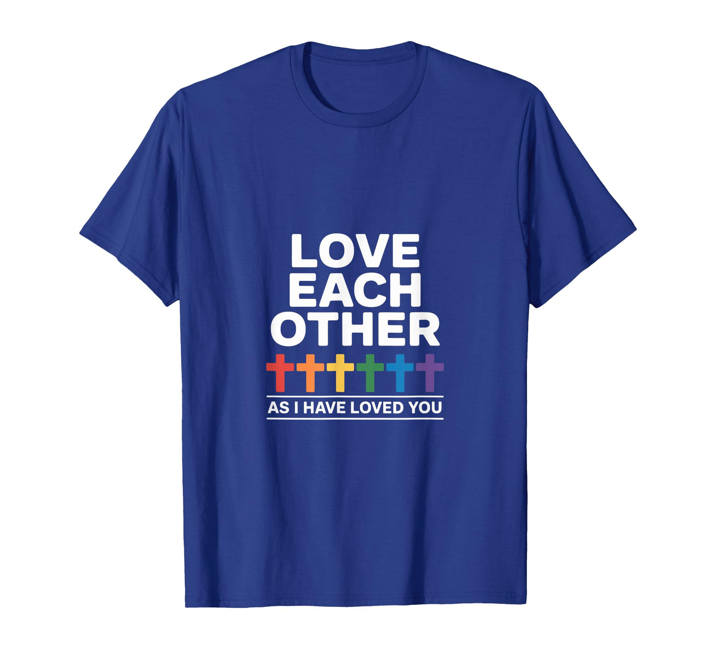 Love Each Other Unity LGBTQ Gay Pride T-Shirt