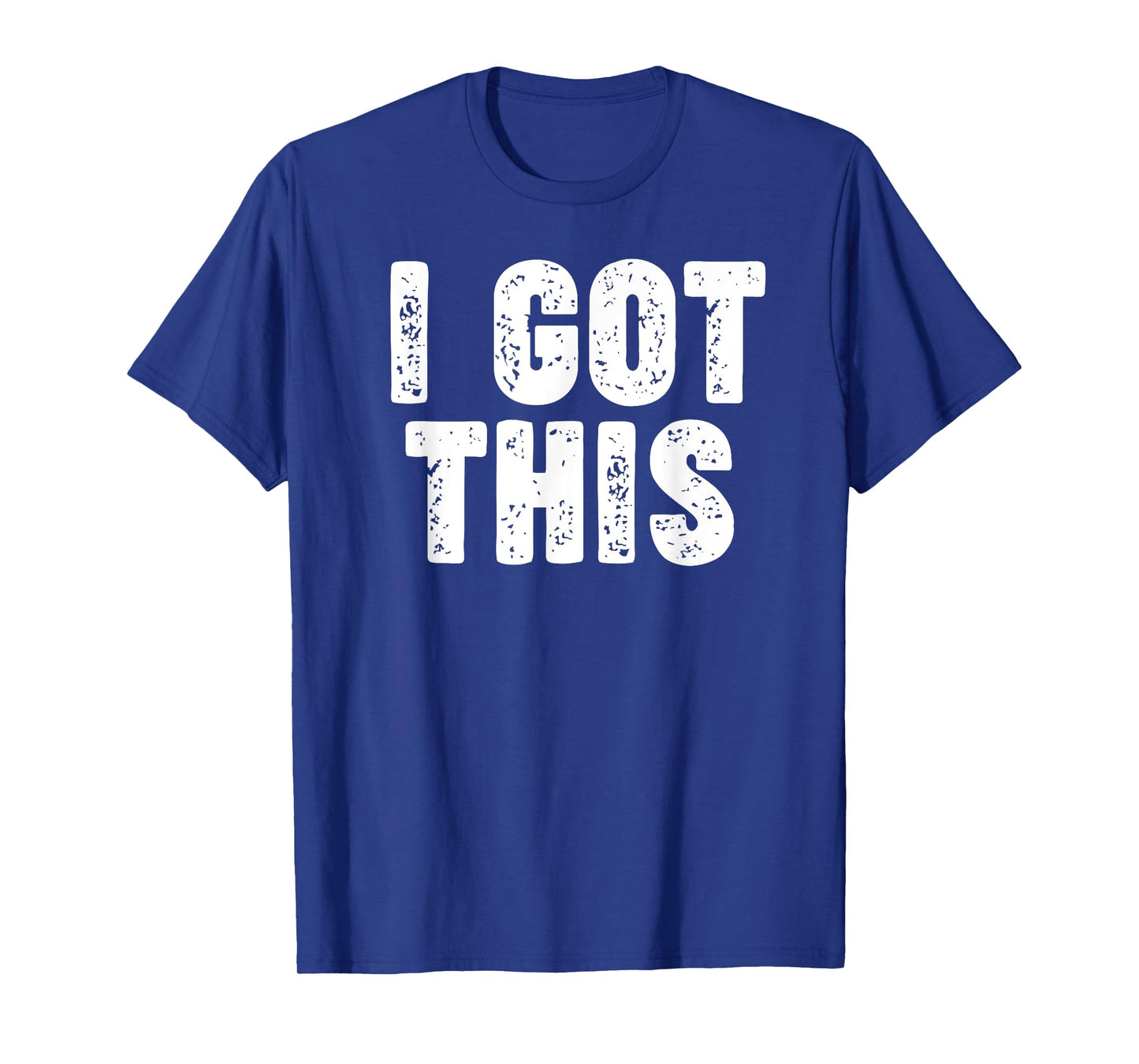 I GOT THIS T-Shirt