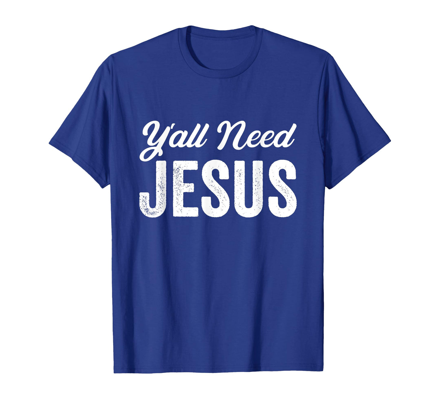 Funny Y'all Need Jesus Christian Religion Christ Joke T-Shirt