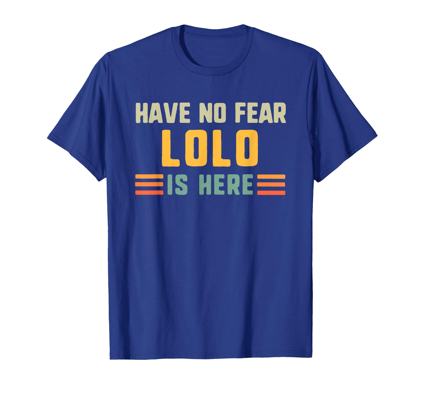 Have No Fear Lolo Is Here Funny Vintage T-Shirt