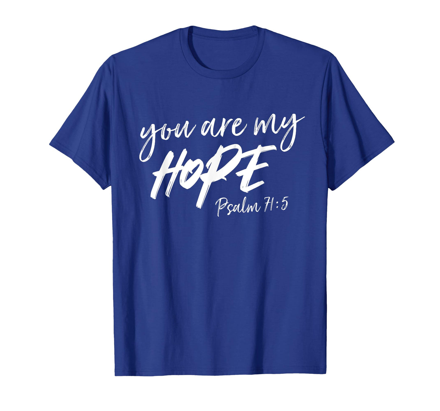 You Are My Hope Psalm 71:5 | Deluxe Christian T-shirt T-Shirt