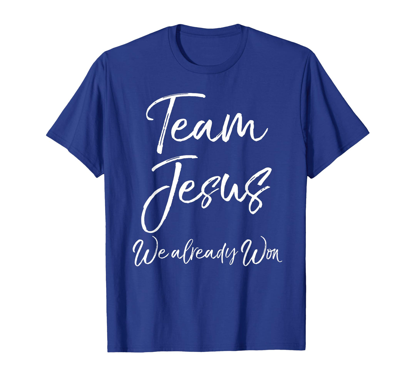 Christian Overcomer Quote Victory Team Jesus We Already Won T-Shirt