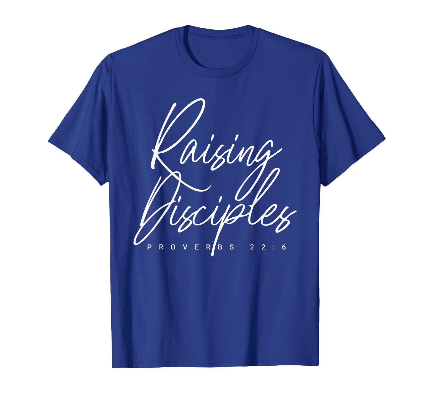 Raising Little Disciples, Christian Faith, Bible Verse T-Shirt