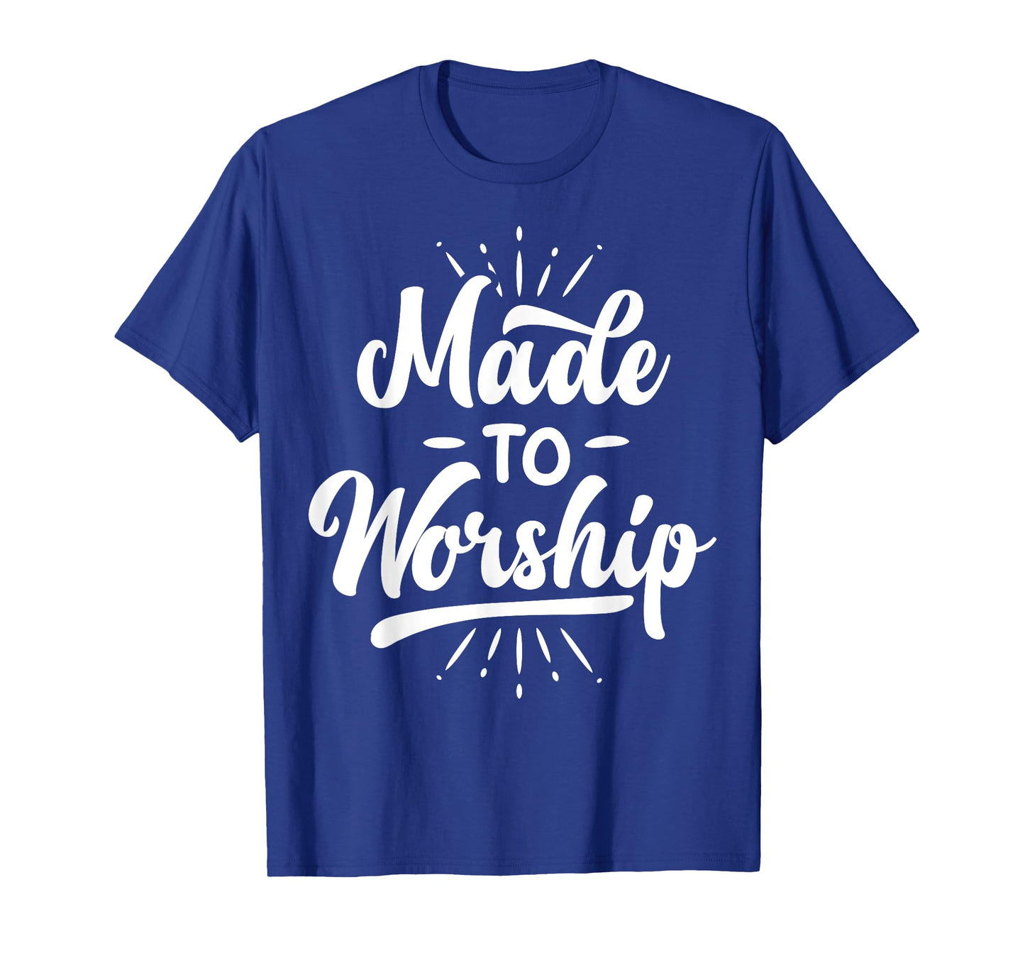 Made To Worship T shirt Christian Faith Praise Funny Gift T-Shirt
