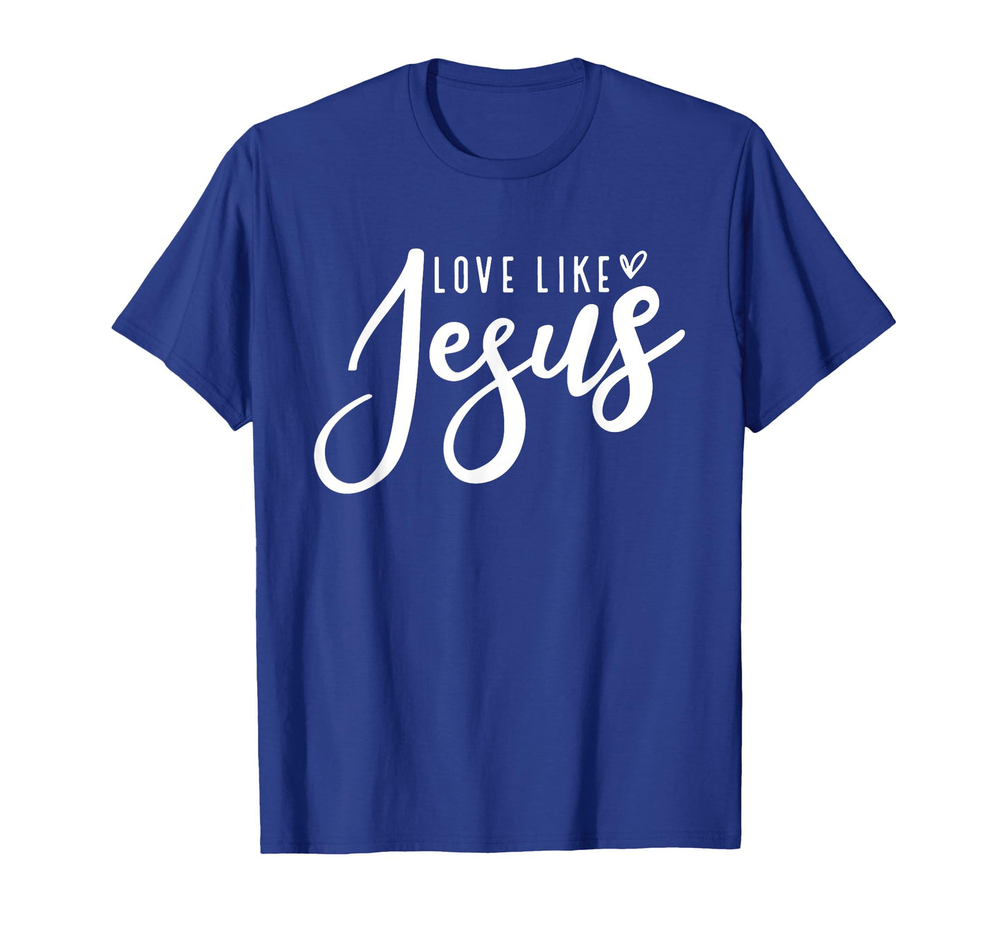 Love Like Jesus God Christ Loves You Religious Christian T-Shirt