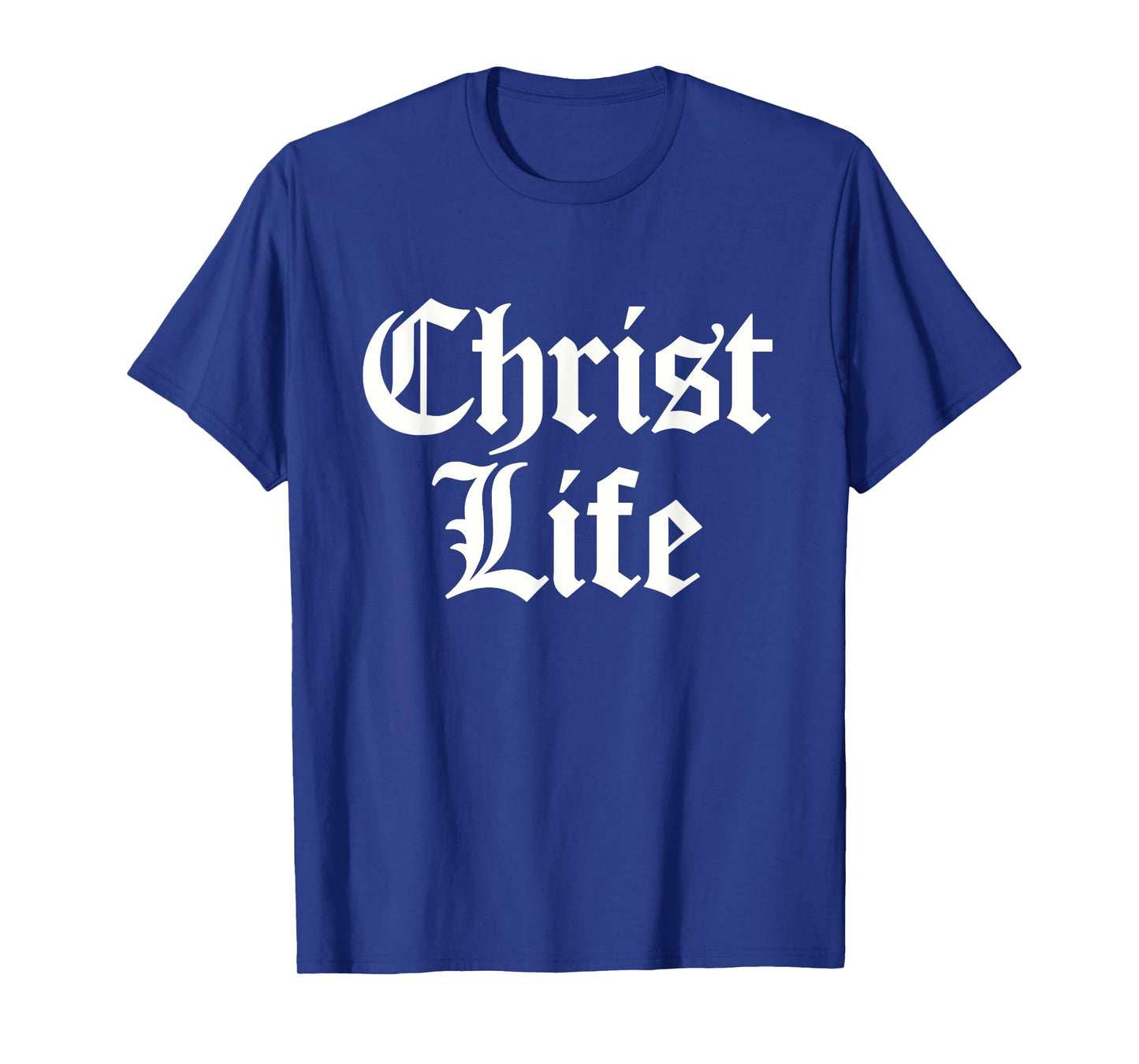 Christ Life Christian T-Shirt