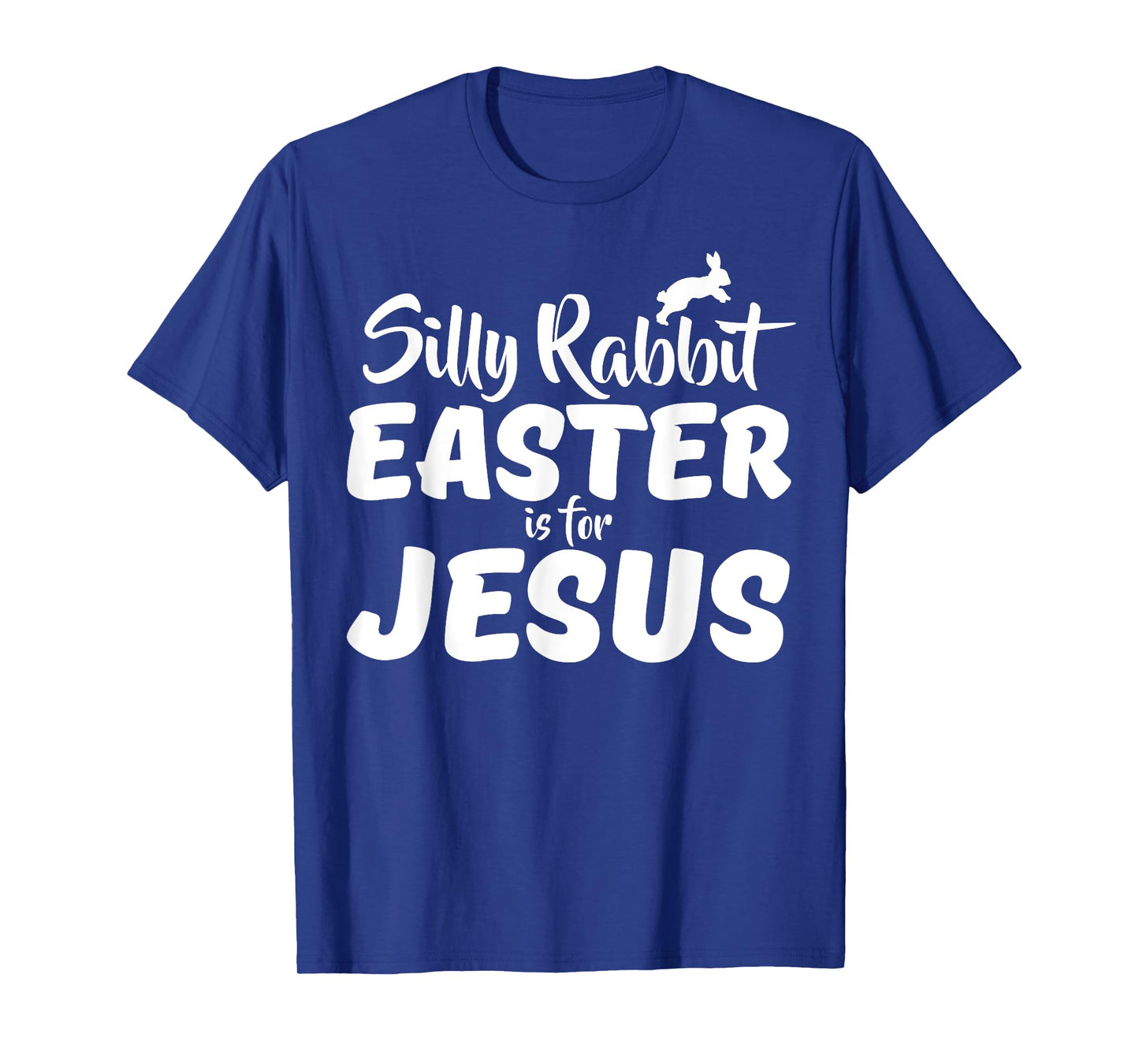 Silly Rabbit Easter Is For Jesus T-Shirt T-Shirt