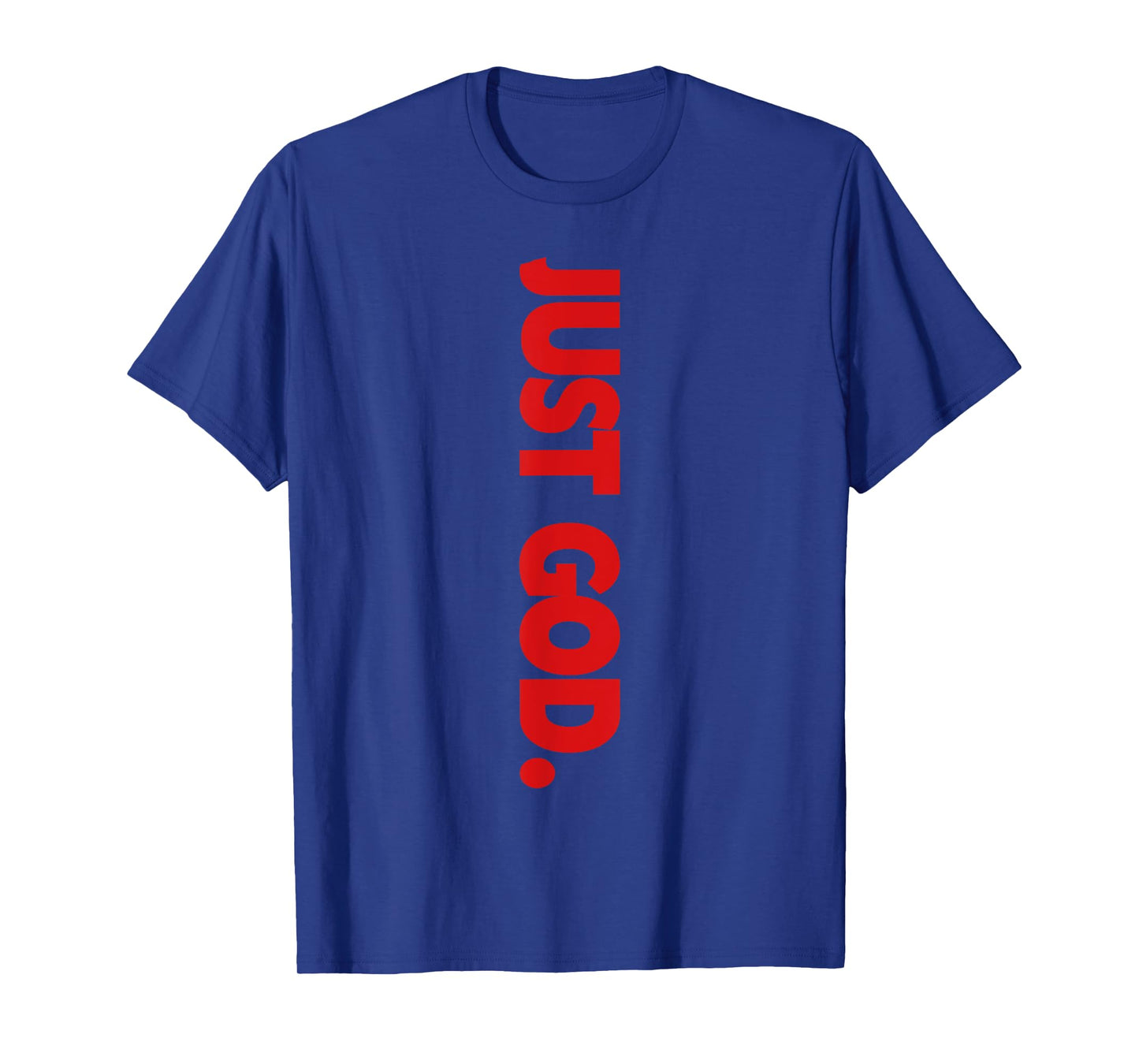 Just God Bible Verse Religious T-Shirt