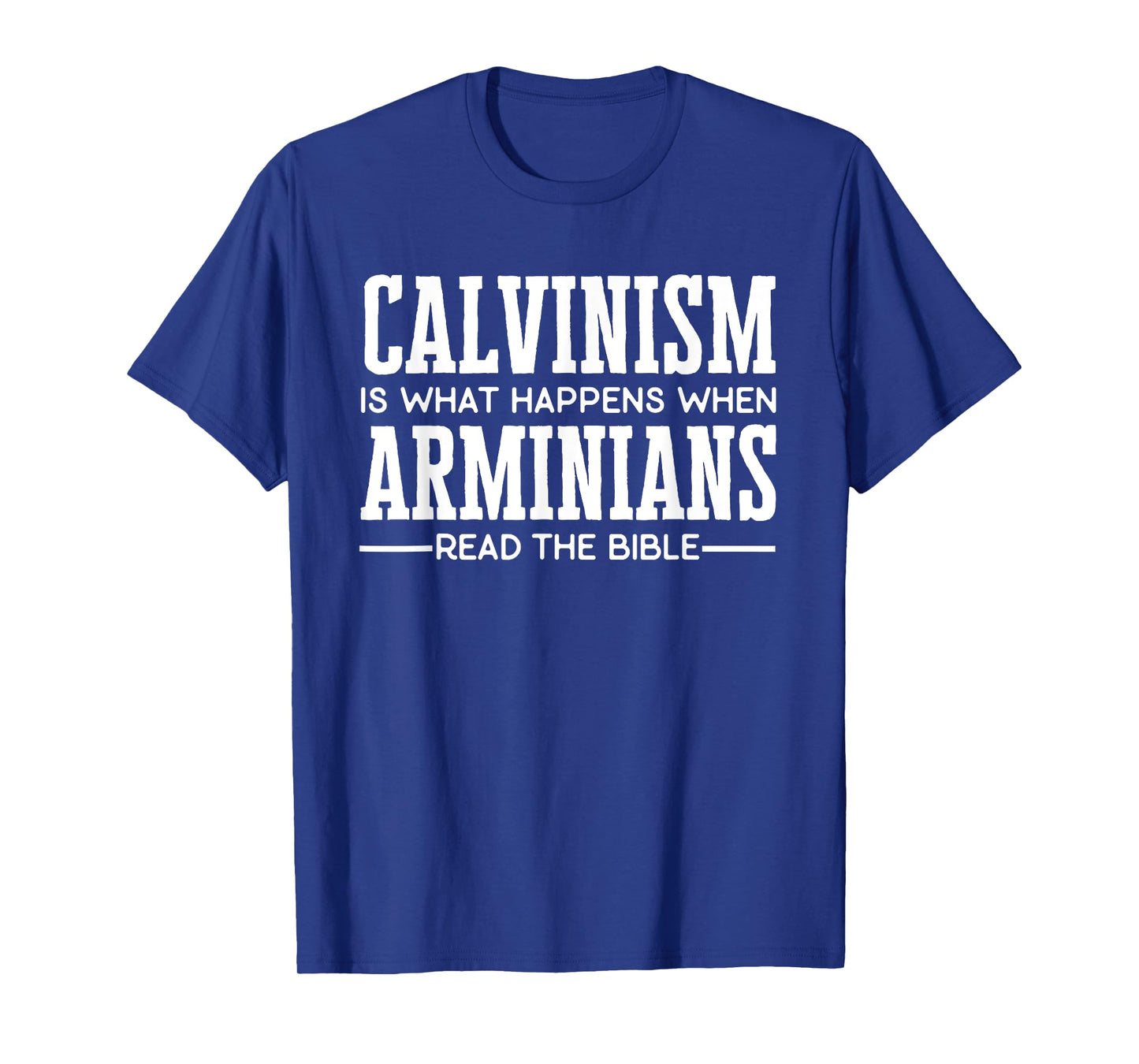 Funny Calvinism T-Shirt for Calvinists T-Shirt