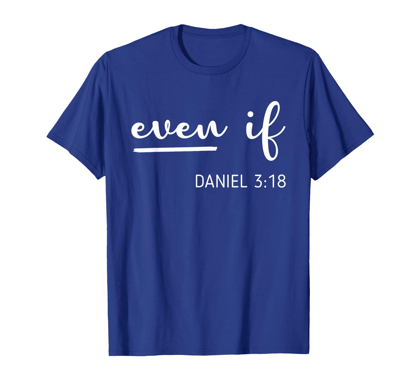 Funny Even If Christianity Quote Bible Verse Religious T-Shirt