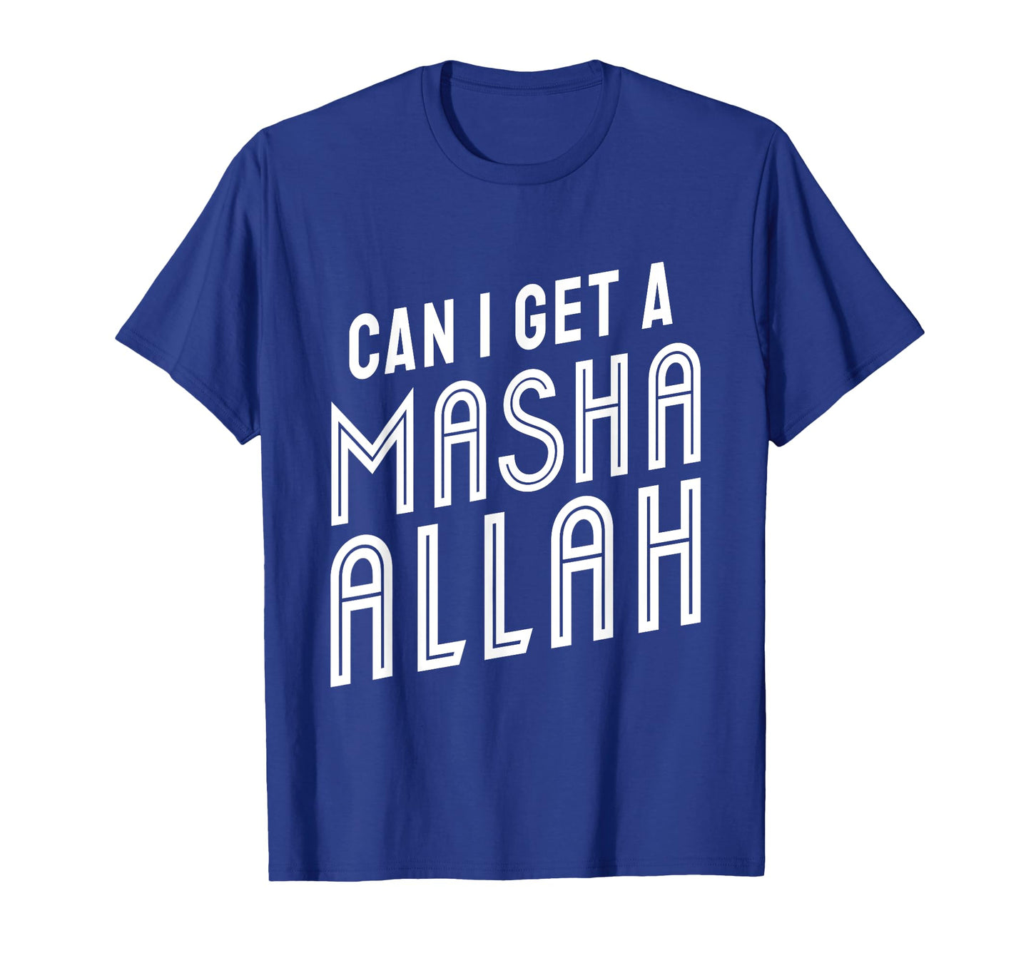 Can I Get A Masha Allah T-Shirt