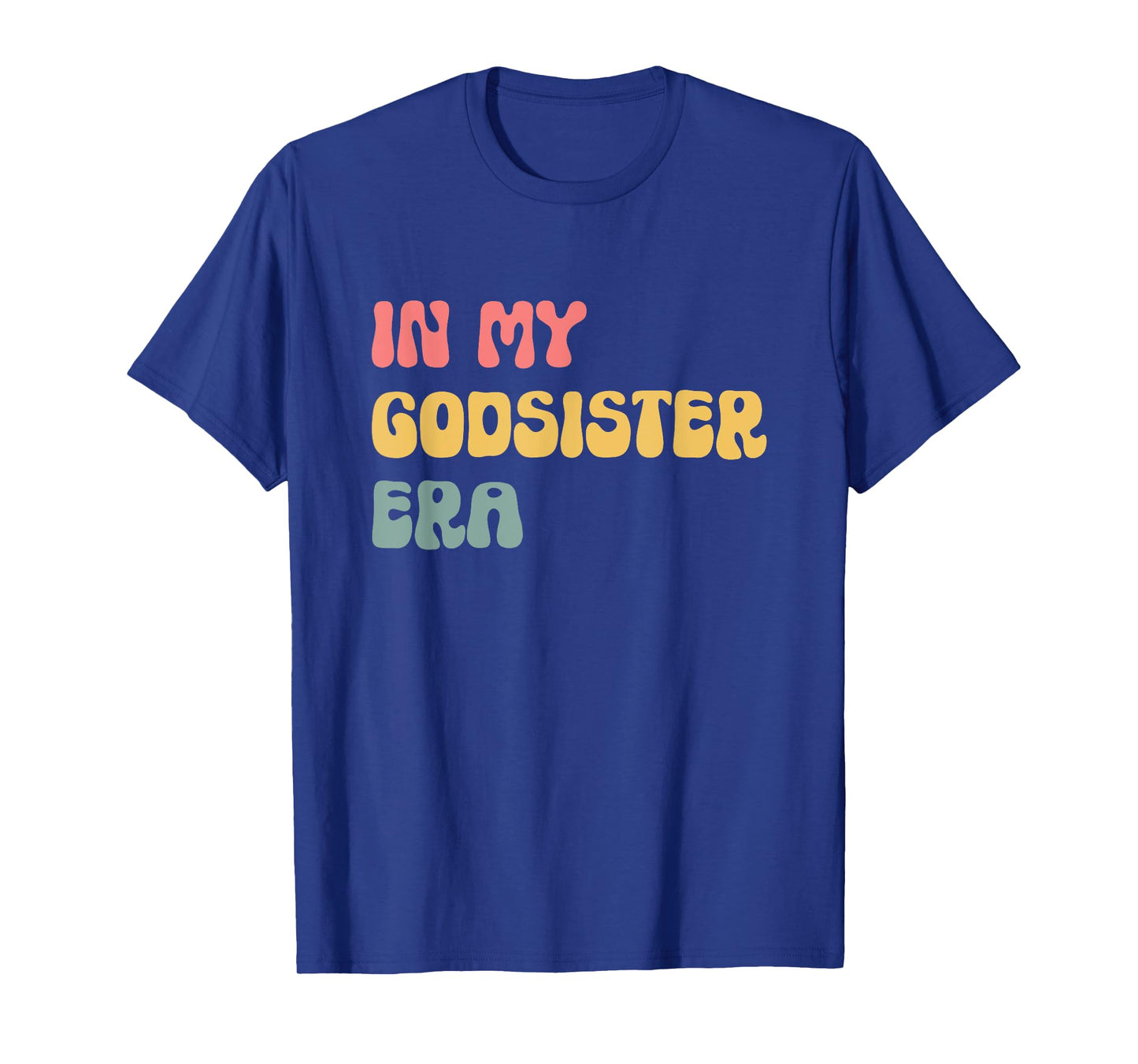 In My Godsister Era God Sister T-Shirt