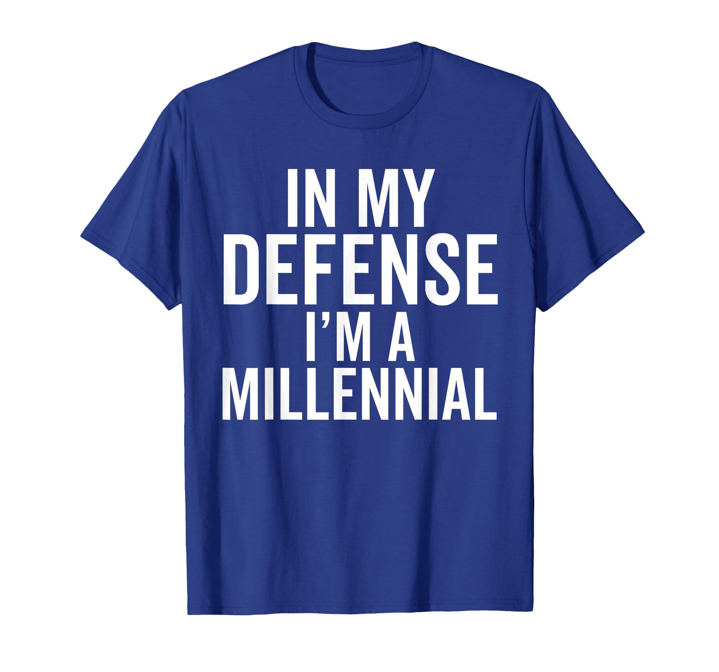 In My Defense, I'm a Millennial Funny Raised In Generation T-Shirt