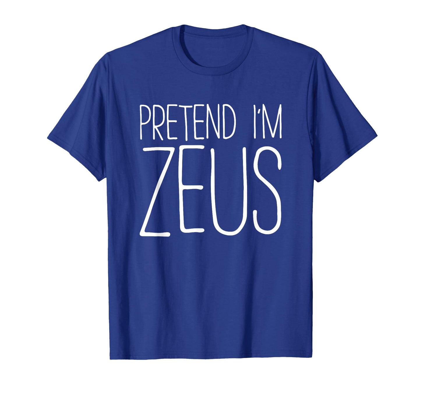 Pretend I'm Zeus Shirt Adult Kids Men Women Costume T-Shirt