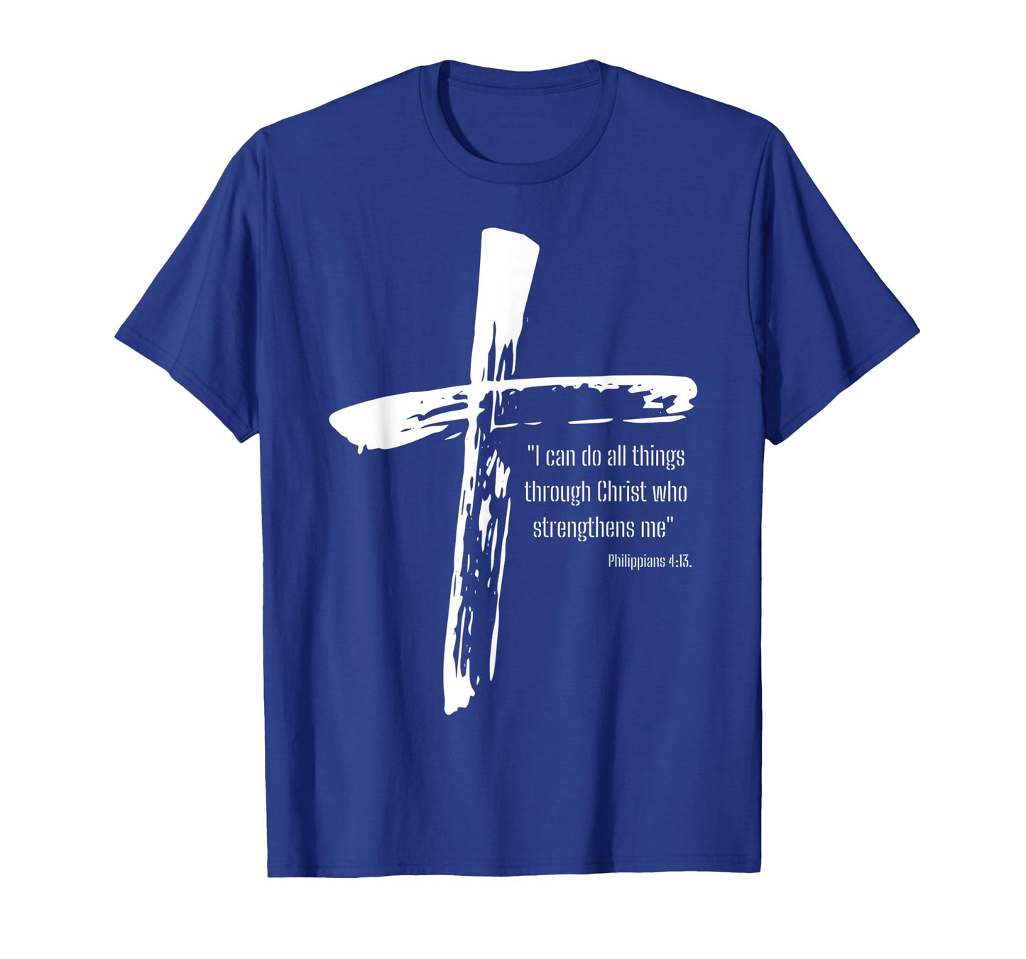 I Can Do All Things Through Christ Who Strengthens Me Cross T-Shirt