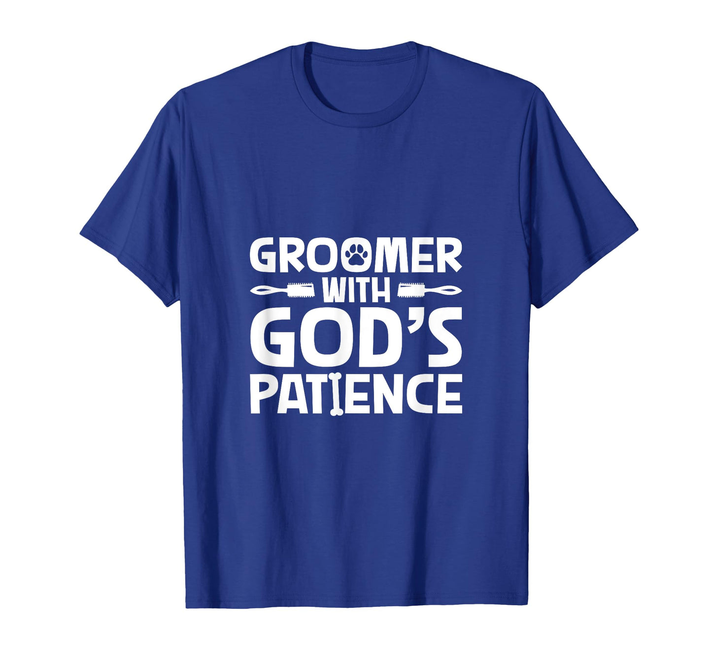 Groomer Power - God’s Patience T-Shirt