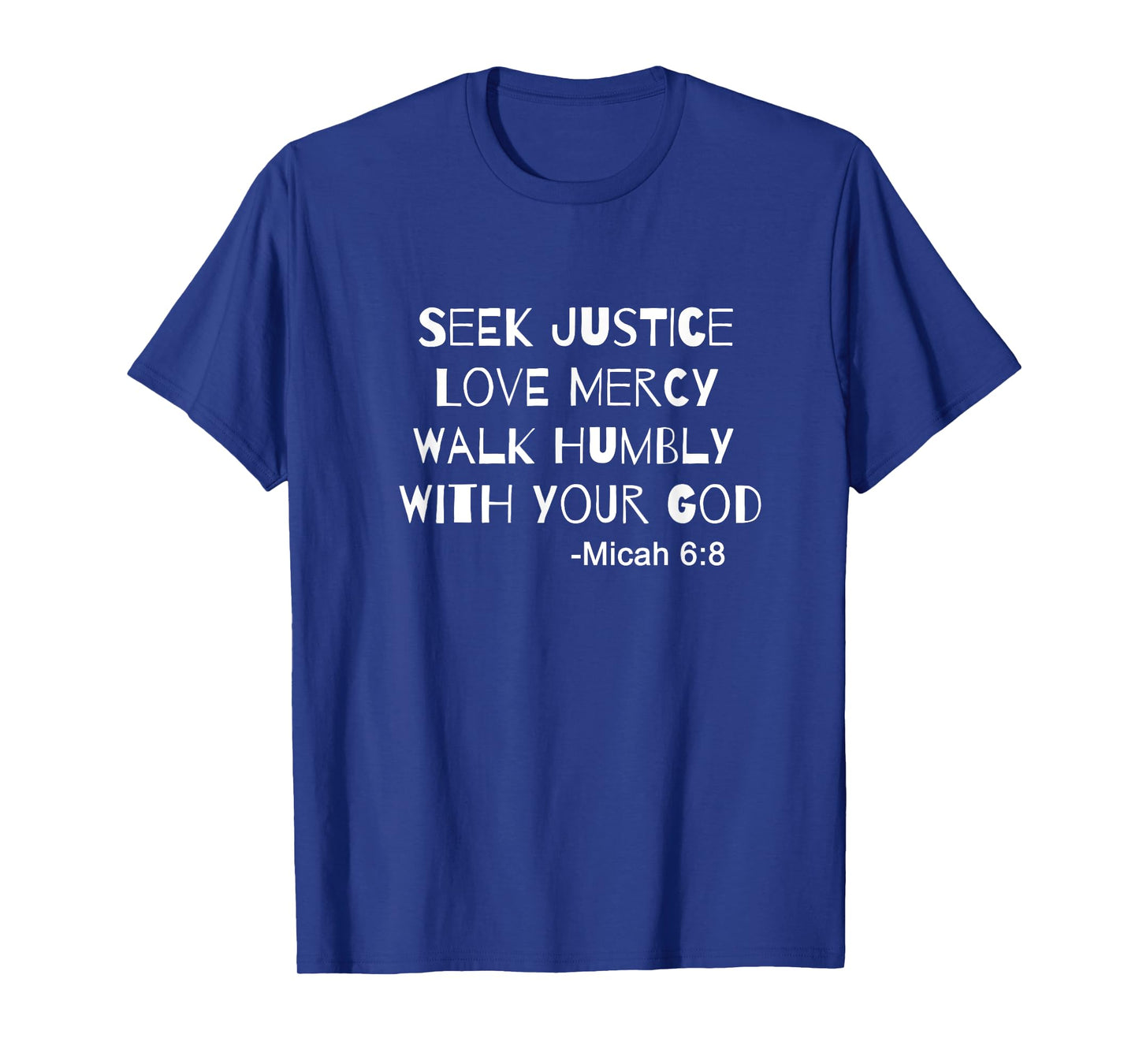 Seek Justice Love Mercy Walk Humbly Micah 6:8 Christian T-Shirt