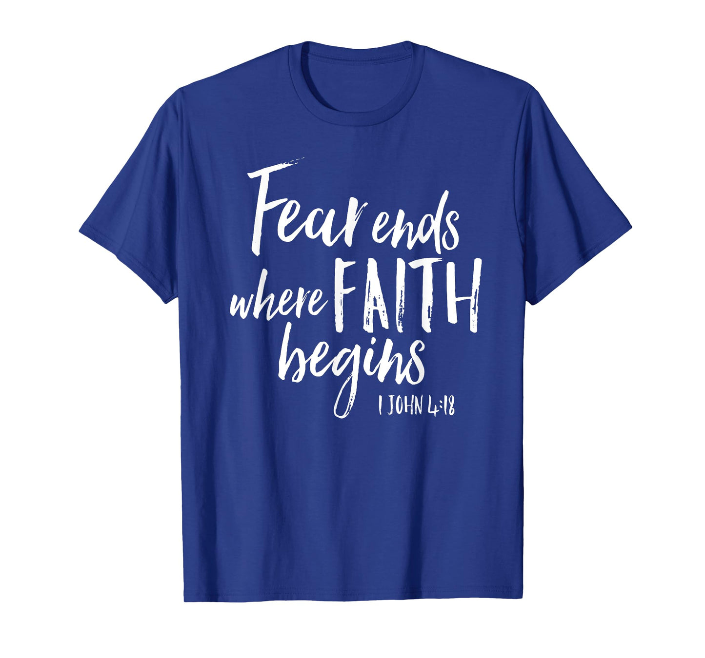Fear Ends Where Faith Begins Christian Bold Witness Shirt T-Shirt