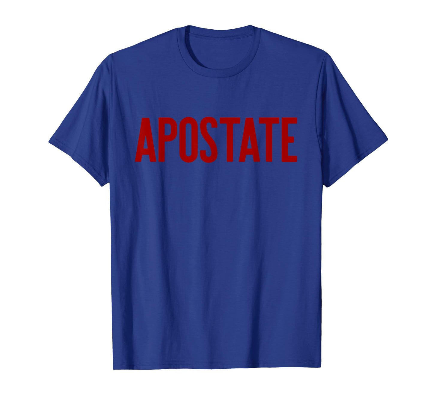 APOSTATE Funny Atheism Godless Atheist Meme T-Shirt