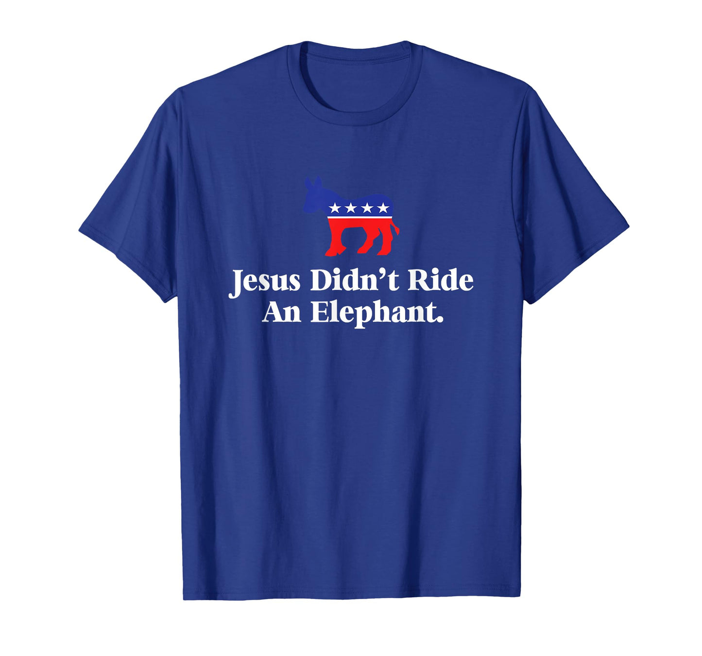 No Trump No Way - Jesus Didn't Ride An Elephant Funny Anti Republican Unisex Black Small T-Shirt