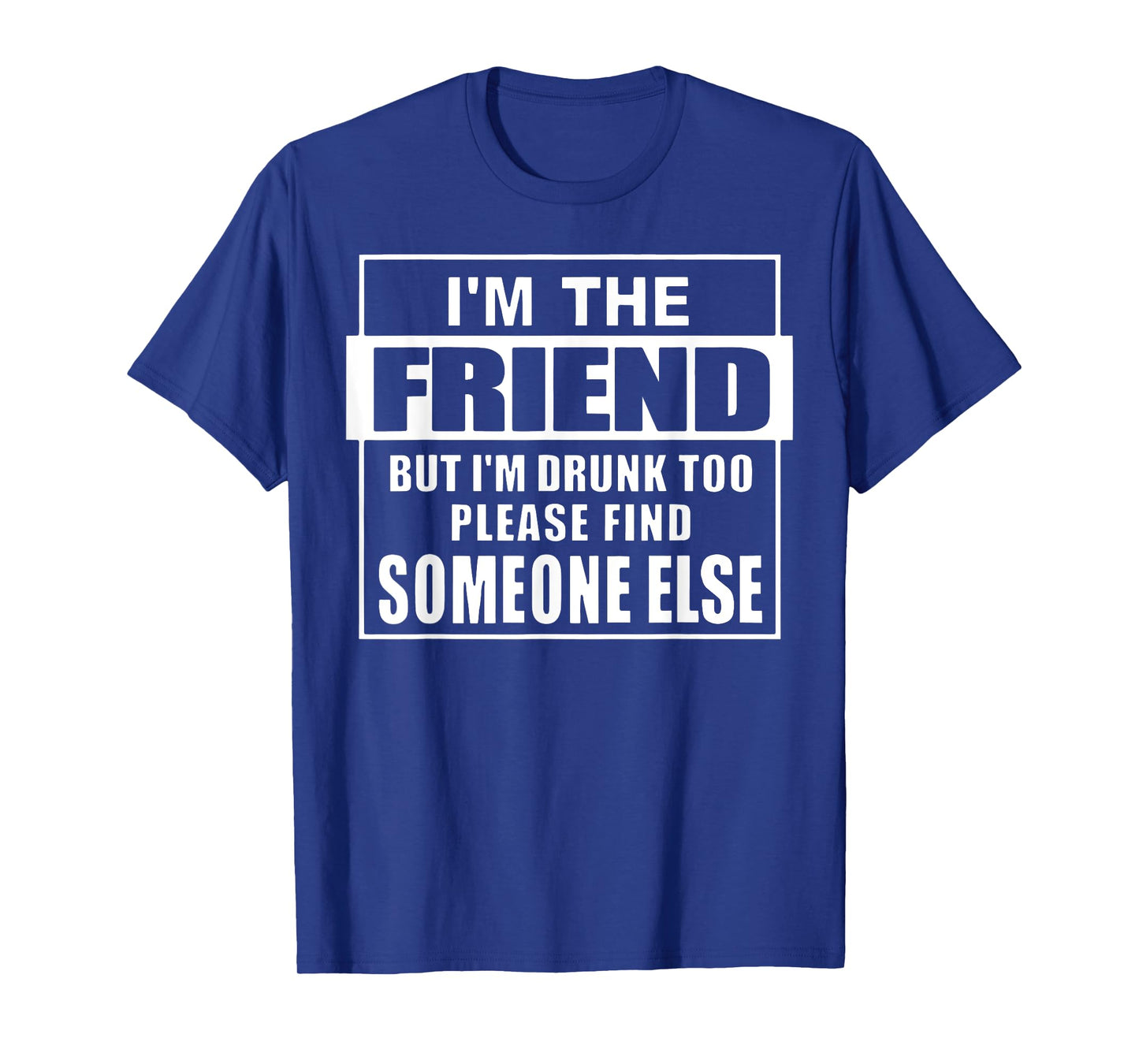 If Found Drunk Please Return To Friend I'm The Friend Funny T-Shirt