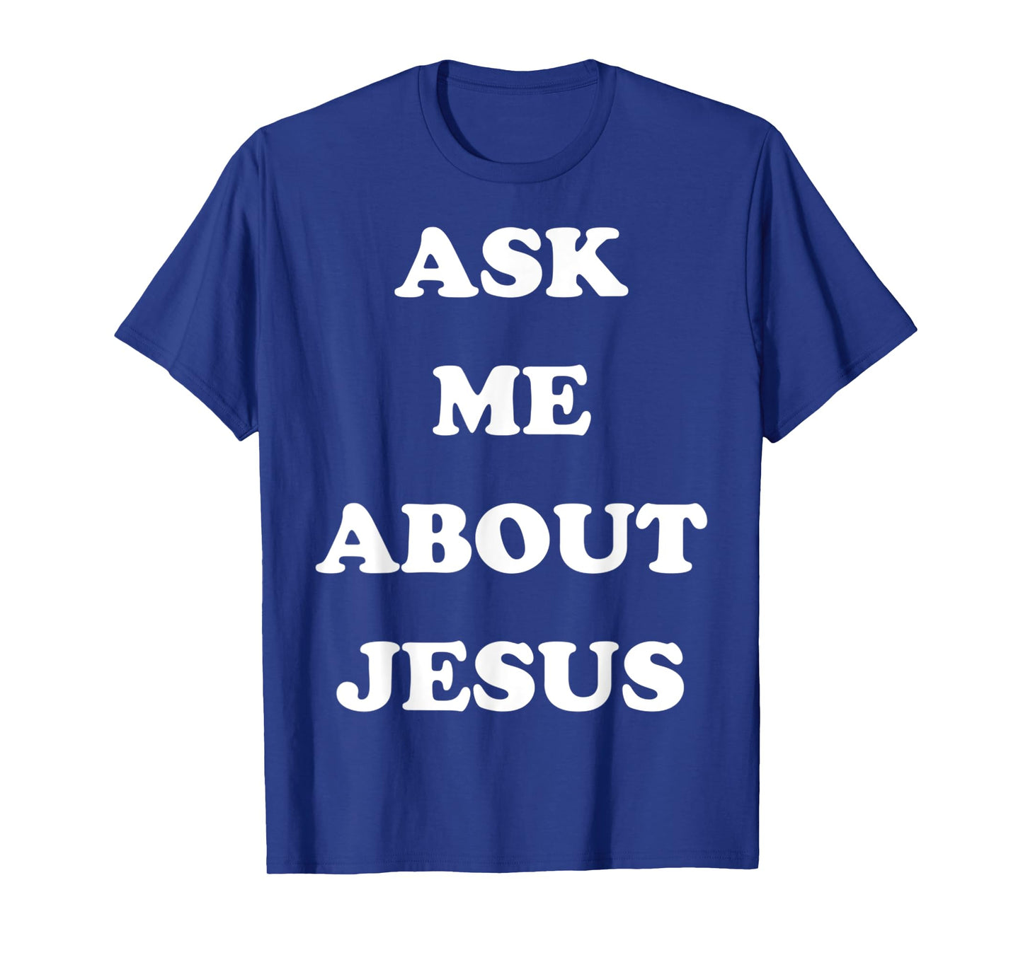 Funny Ask Me About Jesus Faith Christian Religious T-Shirt
